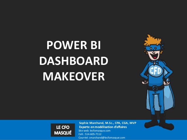 Sophie Marchand, M.Sc., CPA, CGA, MVP
Experte en modélisation d’affaires
Site web: lecfomasque.com
Cell.: 514-605-7112
Cou...