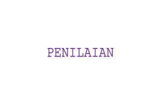 PENILAIAN 
 
