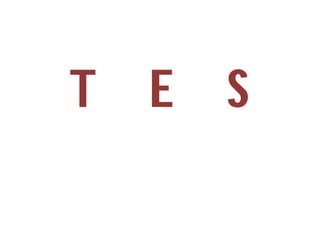 T E S 
 
