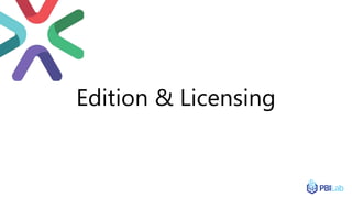 Edition & Licensing
 