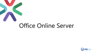 Office Online Server
 