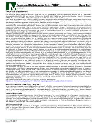 IMPORTANT DISCLOSURES
This report has been prepared by Merriman Capital, Inc. (MCI), a wholly owned subsidiary of Merriman Holdings, Inc. MCI is a broker-
dealer registered with the SEC and member of FINRA, the NASDAQ Stock Market and the Securities Investor Protection Corporation
(SIPC). The address for MCI is 600 California Street, Suite 900, San Francisco, CA 94108.
Many of the securities discussed in MCI’s research reports are emerging growth companies that typically involve a significantly higher
degree of risk than the securities of more established companies. These securities may be unsuitable for some investors depending on
their specific investment objectives, financial status, risk profile or particular needs.
The price target contained in this report represents the analyst’s application of a formula to certain metrics derived from actual and
estimated future performance of the company. Analysts may use various formulas tailored to the facts and circumstances surrounding
a specific company to arrive at the price target. Various risk factors may impede the company’s securities from achieving the analyst’s
price target, such as an unfavorable macroeconomic environment, a failure of the company to perform as expected, the departure of
key personnel or other events or circumstances that cannot be reasonably anticipated at the time the price target is calculated. MCI
may change the price target in this report without notice.
Additional information on the securities mentioned in this report is available upon request. This report is based on data obtained from
sources we believe to be reliable but is not guaranteed as to accuracy and does not purport to be complete. Opinion is as of the date of the
report unless labeled otherwise and is subject to change without notice. Updates may be provided based on developments and events
and as otherwise appropriate. Updates may be restricted based on regulatory requirements or other considerations. Consequently,
there should be no assumption that updates will be made. MCI disclaims any warranty of any kind, whether express or implied, as to any
matter whatsoever relating to this research report and any analysis, discussion or trade ideas contained herein. This research report is
provided on an "as is" basis for use at your own risk, and neither MCI nor its affiliates are liable for any damages or injury resulting from
use of this information. This report should not be construed as advice designed to meet the particular investment needs of any investor
or as an offer or solicitation to buy or sell the securities or financial instruments mentioned herein, and any opinions expressed herein
are subject to change. Some or all of the securities and financial instruments discussed in this report may be speculative, high risk,
and unsuitable or inappropriate for many investors. Neither MCI nor any of its affiliates make any representation as to the suitability
or appropriateness of these securities or financial instruments for individual investors. Investors must make their own determination,
either alone or in consultation with their own advisors, as to the suitability or appropriateness of such investments based upon factors
including their investment objectives, financial position, liquidity needs, tax status, and level of risk tolerance. These securities and
financial instruments may be sold to or purchased from customers or others by MCI acting as principal or agent. Securities and financial
instruments issued by foreign companies involve certain risks, including differences in accounting, reporting, and registration, as well
as foreign currency, economic, and political risks. This report and the securities and financial instruments discussed herein may not
be eligible for distribution or sale in all jurisdictions and/or to all types of investors. This report is provided for information purposes
only and does not represent an offer or solicitation in any jurisdiction where such offer would be prohibited. Commentary regarding
the future direction of financial markets is illustrative and is not intended to predict actual results, which may differ substantially from
the opinions expressed herein.
The information and rating included in this report represent the long-term view as described more fully in the Key to Investment
Ratings included in this report. The analyst may have different views regarding short-term trading strategies with respect to the stocks
covered by the rating, options on such stocks, and/or other securities or financial instruments issued by the company. Our brokers
and analysts may make recommendations to their customers that are contrary to the recommendations contained in this research
report. Such recommendations or investment decisions are based on the particular investment strategies, risk tolerances, and other
investment factors of that particular customer. From time to time, MCI, its affiliated entities, and the irrespective directors, officers,
employees, or members of their immediate families may have a long or short position in the securities or other financial instruments
mentioned in this report.
Our statement regarding research analysts’ conflicts of interest is available at:
http://www.merrimanco.com/disclosures/#statement-regarding-research-analysts-conflicts-of-interest
Regulation Analyst Certification (.Reg. AC.)
All of the views expressed in this research report accurately reflect the research analyst's personal views about any and all of the
subject securities or issuers. No part of the research analyst's compensation was, is, or will be, directly or indirectly, related to the
specific recommendations or views expressed by the research analyst in the subject company of this research report. Research analysts
are not directly compensated for specific revenue generated by the firm’s investment banking transactions/activities.
General Disclosures
Merriman Capital, Inc. expects to receive or intends to seek compensation for investment banking services for all of the companies in its
research universe in the next three months. Investors should assume that Merriman Capital, Inc. is soliciting or will solicit investment
banking or other business relationships from the companies covered in this report in the next three months. Security prices in this report
may either reflect the previous day’s closing price or an intraday price, depending on the time of distribution. Designated trademarks
and brands are the property of their respective owners.
Specific Disclosures
Pressure BioSciences, Inc. currently is, or during the 12-month period preceding the date of distribution of the research report was, a
client of Merriman Capital. Merriman Capital provided non-investment banking securities-related services and non-securities services
to Pressure BioSciences, Inc..
Pressure BioSciences, Inc. (PBIO) Spec Buy
Healthcare
August 8, 2013 18
 