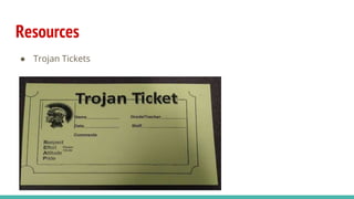Resources
● Trojan Tickets
 