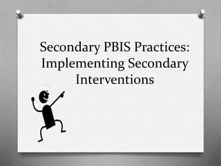 Now let’s plan interventions for some
problem behaviors you identified!
 