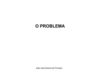 O PROBLEMA 