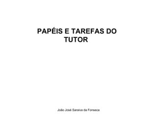 PAPÉIS E TAREFAS DO TUTOR  