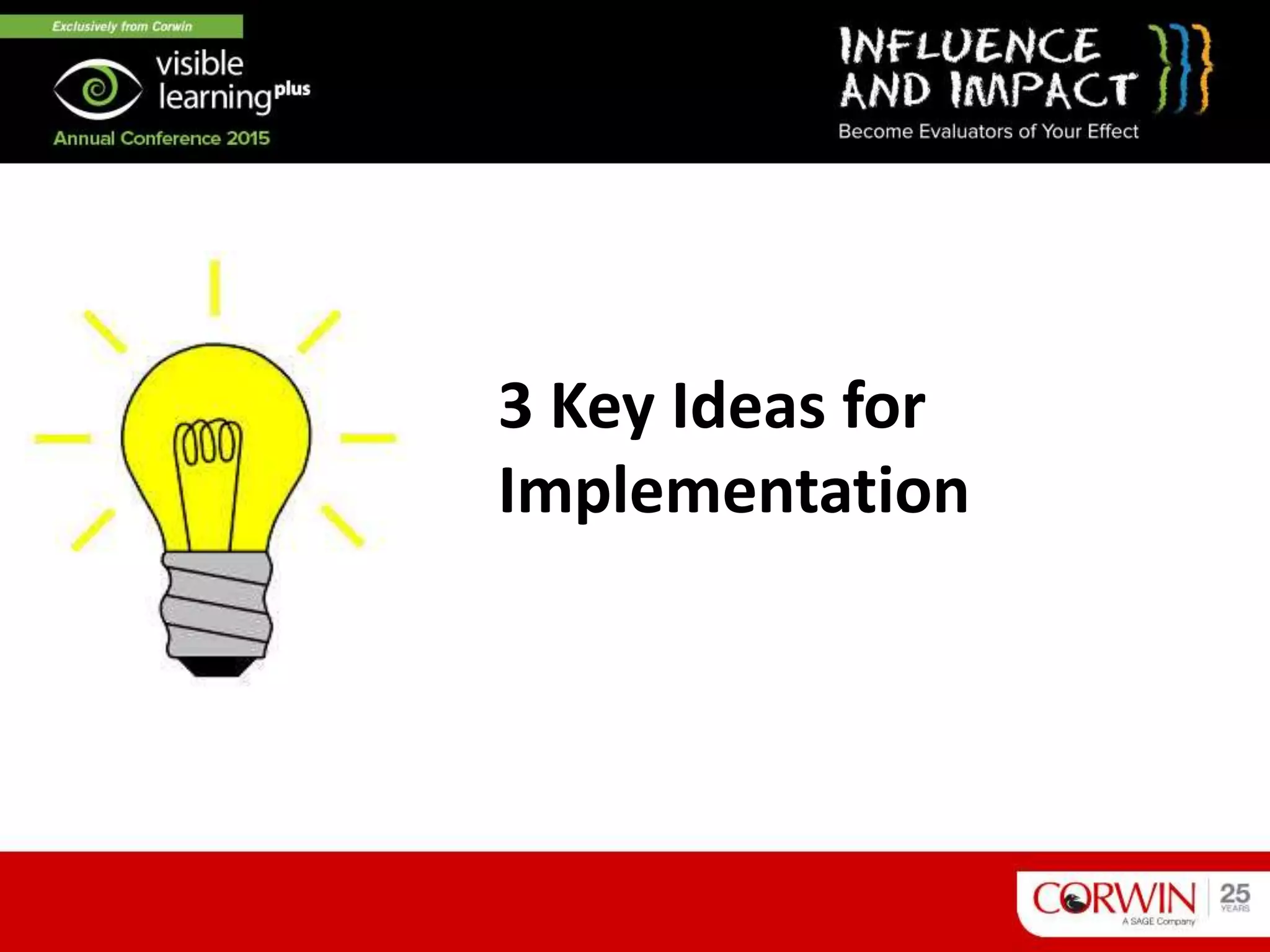 3 Key Ideas for
Implementation
 