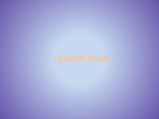 LESSON PLAN
 