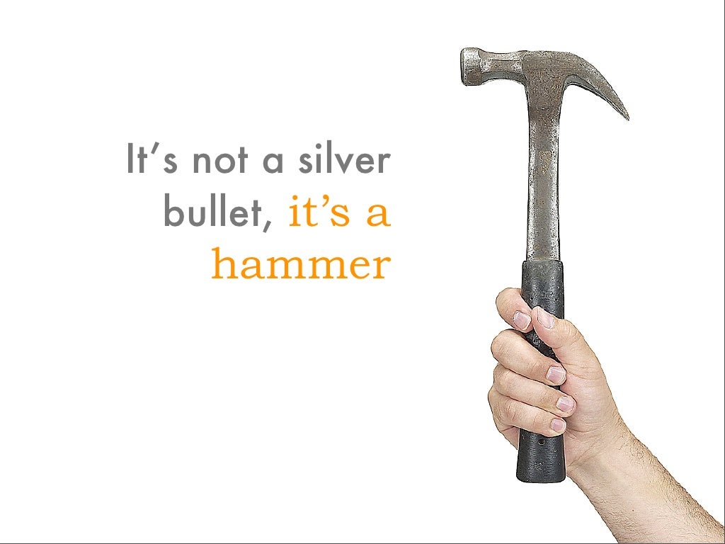 It’s not a silver bullet,