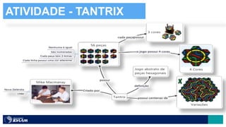 ATIVIDADE - TANTRIX
 