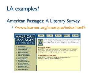 LA examples? American Passages: A Literary Survey <www.learner.org/amerpass/index.html> 