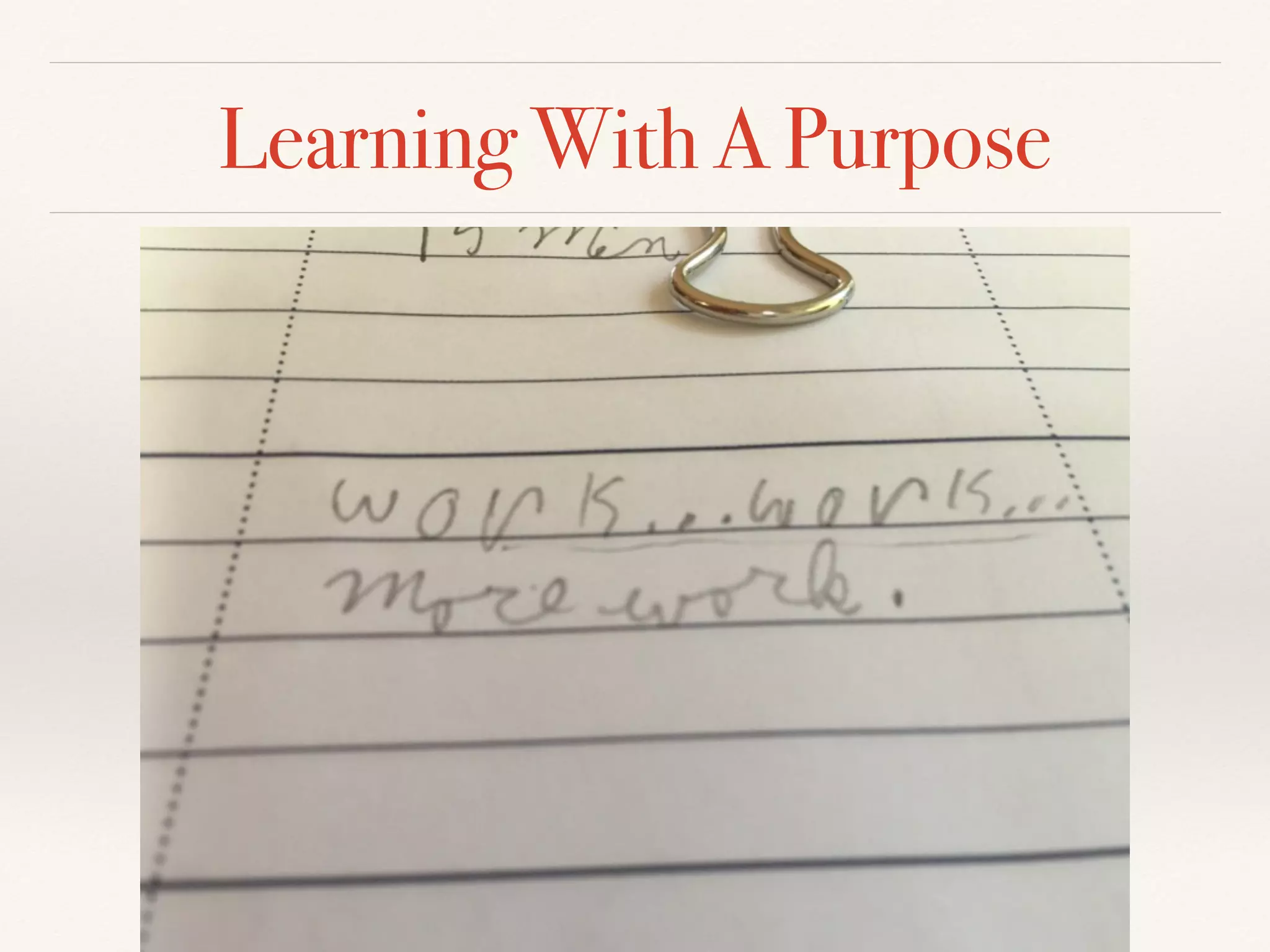 Learning With A Purpose
 