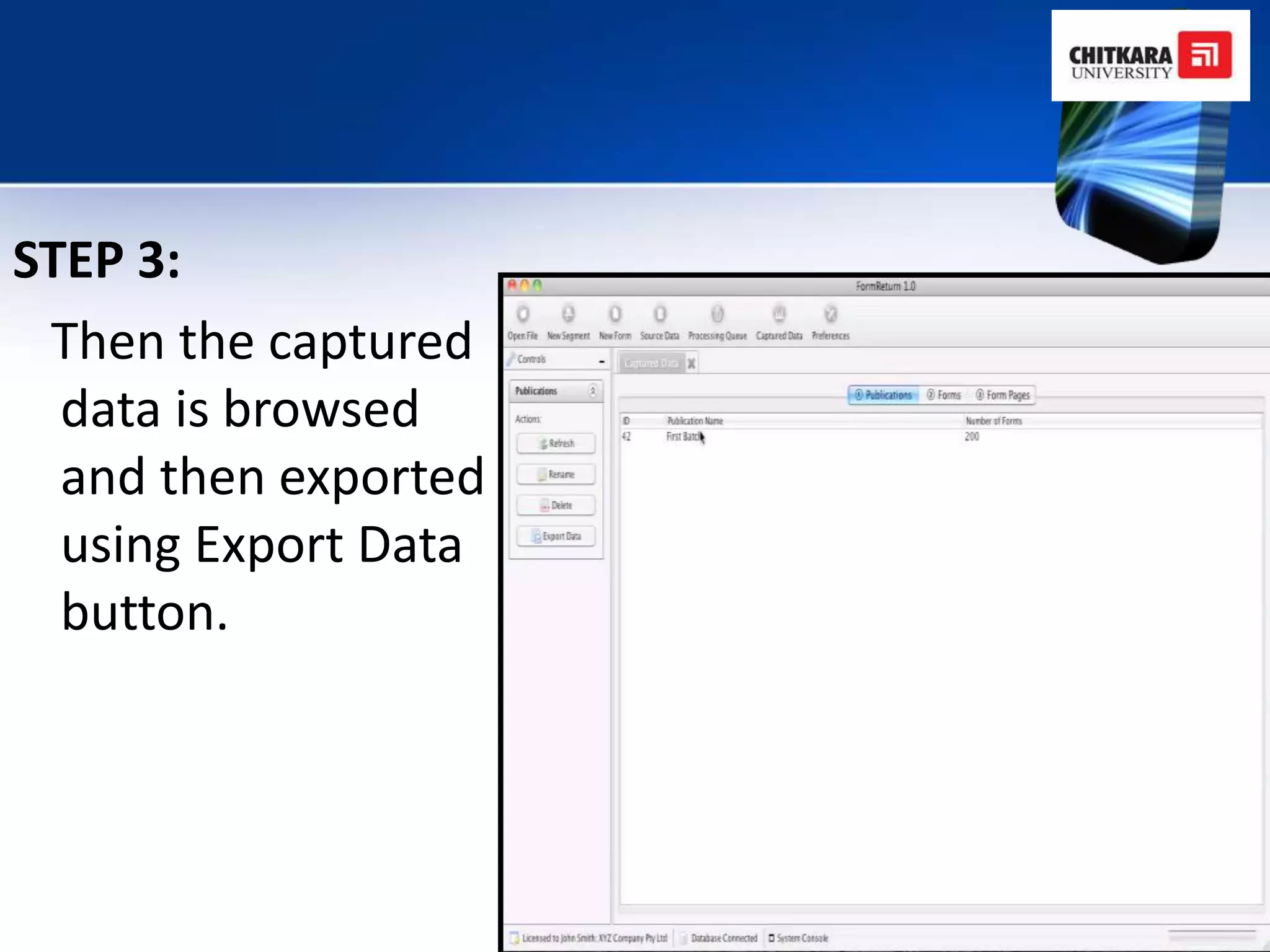 STEP 3:
 Then the captured
  data is browsed
  and then exported
  using Export Data
  button.
 