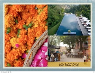 18Monday, July 22, 13
 