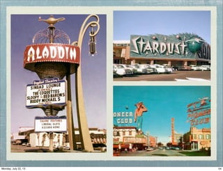 54Monday, July 22, 13
 