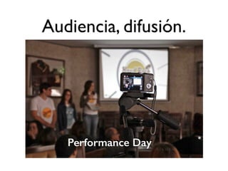Audiencia, difusión.
 
