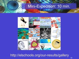 Mini-Expedition: 10 min. http://elschools.org/our-results/gallery   