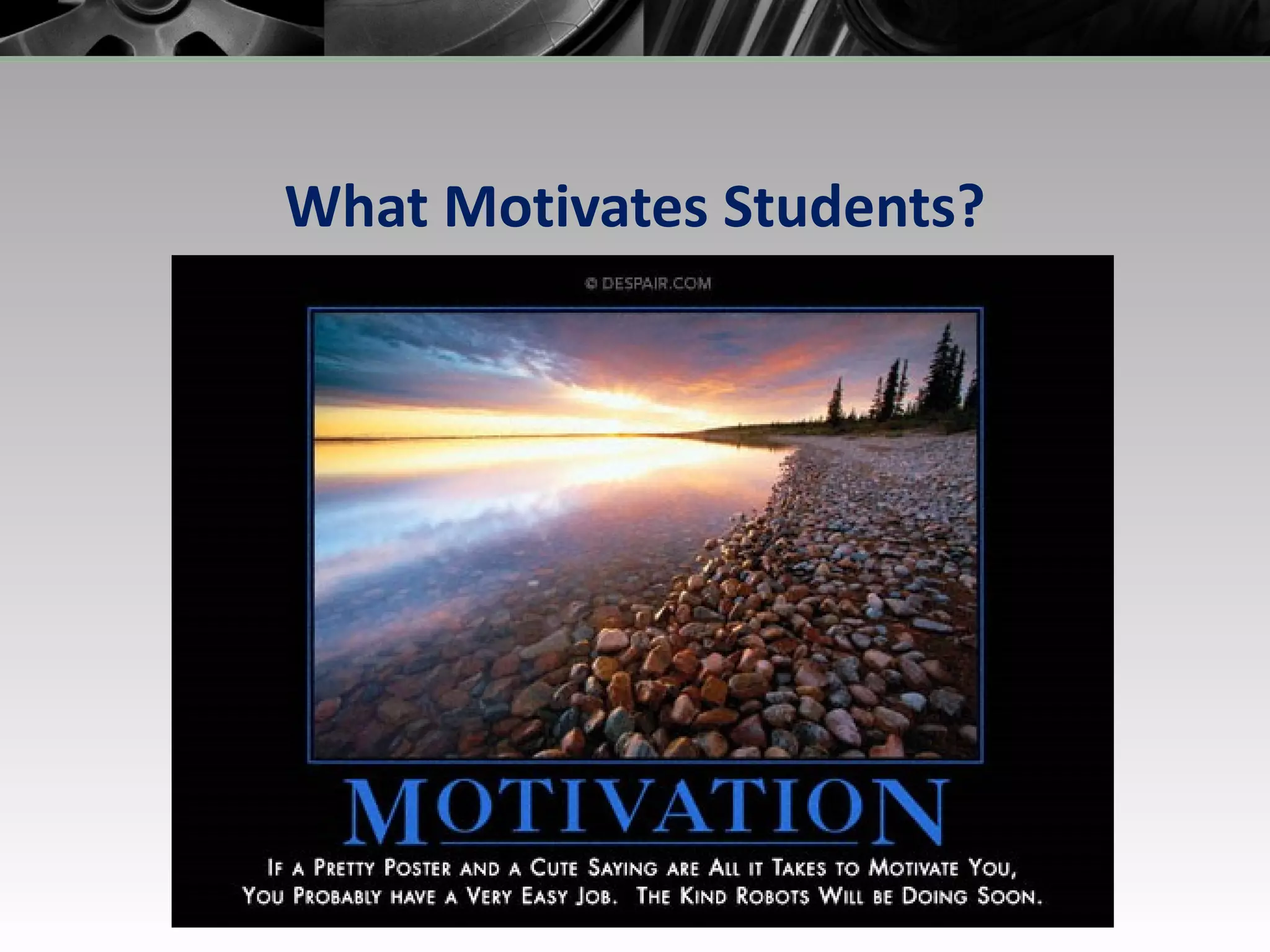 What Motivates Students? 