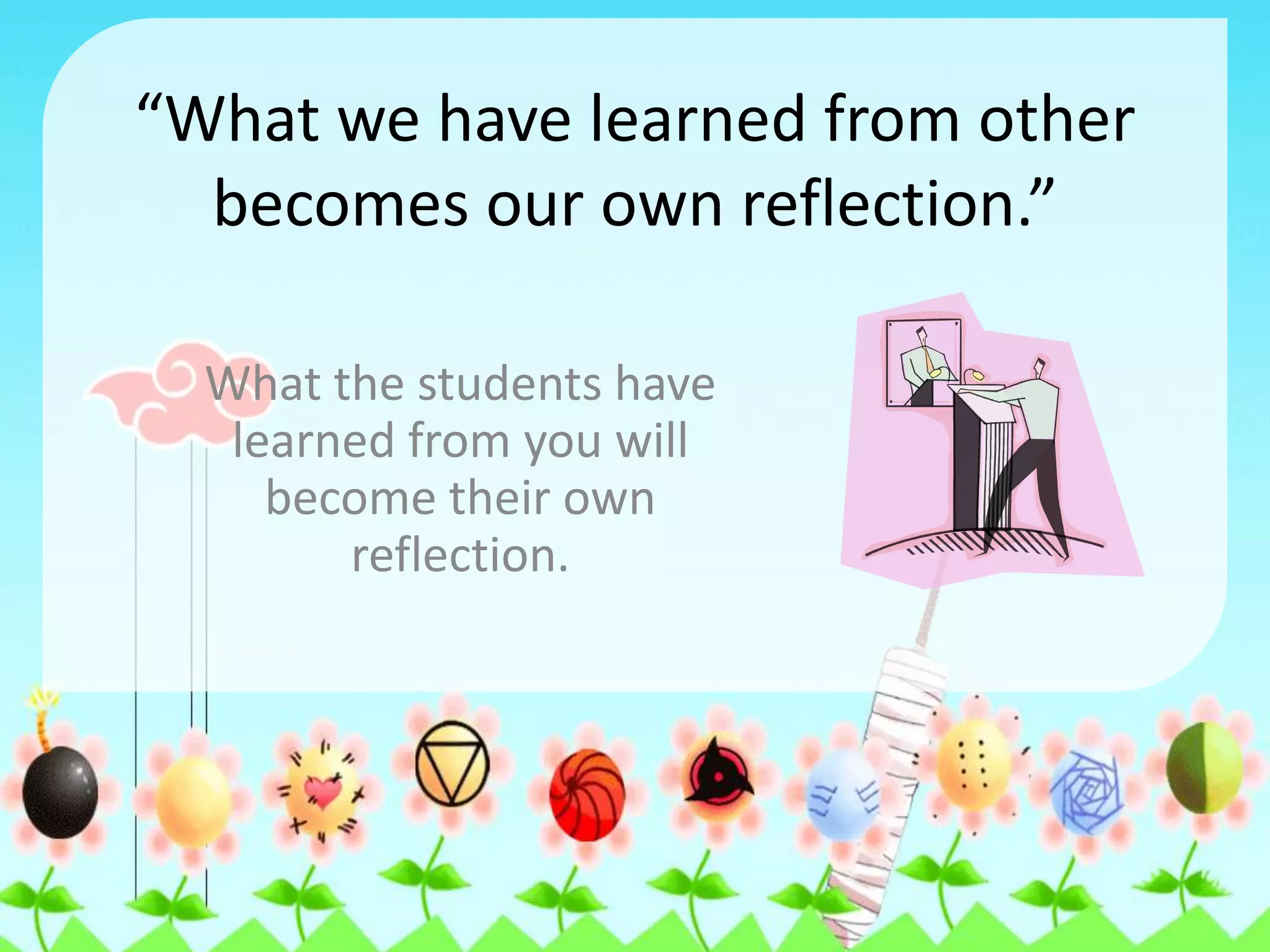 Minimize distractionAdministrative activitiesGreetingBandura’s Social Learning TheoryRole model