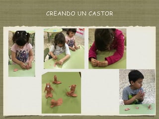 CREANDO UN CASTOR
 