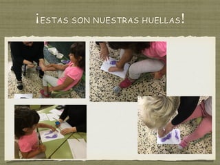 ¡ESTAS SON NUESTRAS HUELLAS!
 