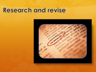Research and revise