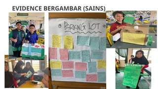 EVIDENCE BERGAMBAR (SAINS)
 