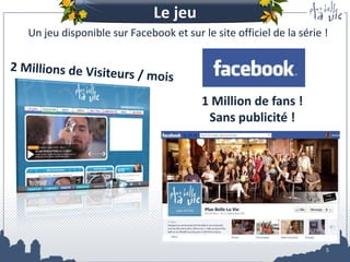 Placement de produits au cœur des scènes du jeu




                                             5
 