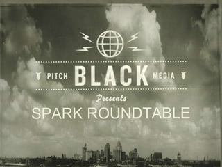 SPARK ROUNDTABLE 