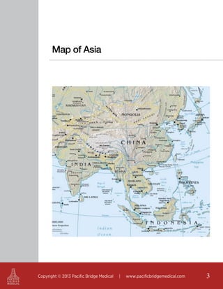 Map of Asia

Copyright © 2013 Pacific Bridge Medical

|

www.pacificbridgemedical.com

3

 