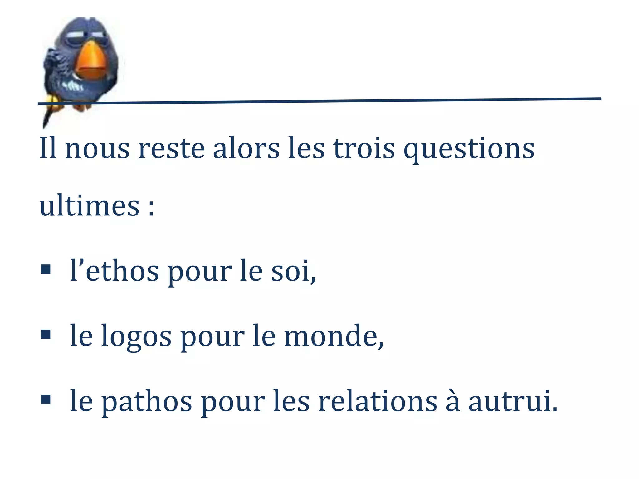 Mais alors on atteint un nouveau paradoxe car des réponses sans questions préalables sont des jugements ou des propositions se suffisant à elles-mêmes et s’engendrant les uns les autres. Et une nouvelle question : Quel est le fondement de ces propositions, quelle est la proposition de base ?