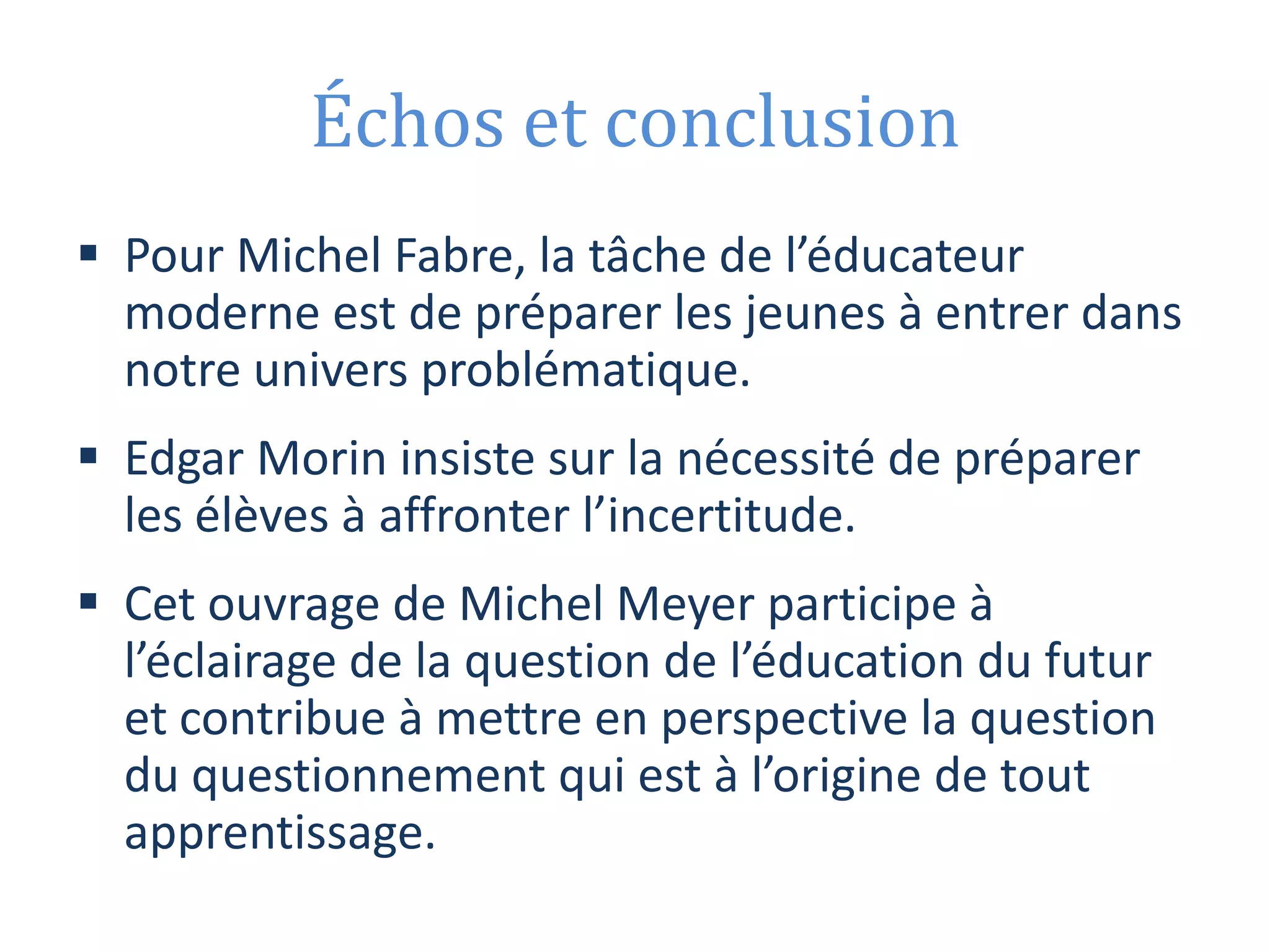 Donc questionnons et surtout, questionnons en questionnant le questionnement. Nous devenons alors un questionneur et nous sommes fatalement amenés à questionner le questionneur que nous sommes. 