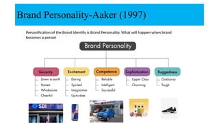 Brand Personality-Aaker (1997)
Personification of the Brand Identify is Brand Personality. What will happen when brand
becomes a person
 