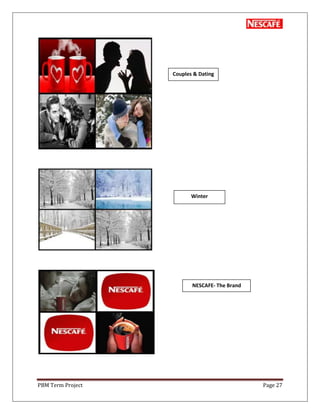PBM Term Project Page 27
Couples & Dating
Winter
NESCAFE- The Brand
 