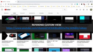 REFERENSI CUSTOM VIEW
https://www.youtube.com/channel/UCJLK4lzsBtGtxr9aj-6Ok8Q/videos
 