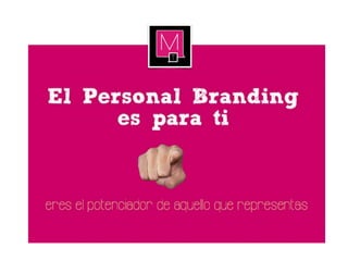 El Personal Branding es para ti