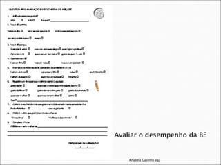 Avaliar o desempenho da BE Anabela Gavinho Vaz 