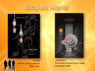 Graphic WorksLIVING ADVforspring-summer2009 issue.IN GALLERIAPark Hyatt Milano house organDecember 2009