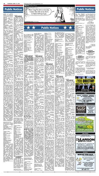 E8         THURSDAY, APRIL 12, 2012                             POST-BULLETIN • www.PostBulletin.com

                                                                  Bizarro / Dan Piraro

    Public Notices                                                                                                                                                                                                                    Public Notices
NOTICE        IS    HEREBY                                                                                                                                                                                                        ARE NOT PROPERTY              3. List the name and com-
GIVEN, that default has                                                                                                                                                                                                           USED FOR AGRICUL-             plete street address of all
occurred in the conditions       11-071747                                                                                                                                                                                        TURAL    PRODUCTION,          persons conducting busi-
of the following described            NOTICE OF MORTGAGE                                                                                                                                                                          AND ARE ABANDONED.            ness under the above As-
mortgage:                              FORECLOSURE SALE                                                                                                                                                                                                         sumed Name, OR if an en-
DATE OF MORTGAGE:                THE RIGHT TO VERIFI-                                                                                                                                                                             Dated: March 25, 2012         tity, provide the legal cor-
September 7, 2004                CATION OF THE DEBT                                                                                                                                                                               Wells Fargo Bank, NA suc- porate, LLC, or Limited
ORIGINAL          PRINCIPAL      AND IDENTITY OF THE                                                                                                                                                                              cessor by merger to Wells Partnership name and reg-
AMOUNT         OF     MORT-      ORIGINAL          CREDITOR                                                                                                                                                                       Fargo Home Mortgage, istered office address.
                                 WITHIN THE TIME PRO-                                                                                                                                                                             Inc.
GAGE: $117,000.00                VIDED BY LAW IS NOT
MORTGAGOR(S): Tad B.                                                                                                                                                                                                              Mortgagee                               Rath Thouk
                                 AFFECTED BY THIS AC-                                                                                                                                                                                                                 1119 41 St NW #219
Hilleshiem and Jennifer L.       TION.
Hilleshiem, Husband and                                                                                                                                                                                                           SHAPIRO & ZIELKE, LLP               Rochester, MN 55901
                                 NOTICE        IS    HEREBY                                                                                                                                                                       BY
Wife                             GIVEN, that default has
MORTGAGEE:             Ameri-                                                                                                                                                                                                     _____________________         4. I, the undersigned, cer-
                                 occurred in the conditions                                                                                                                                                                       Lawrence P. Zielke -          tify that I am signing this
quest Mortgage Company           of the following described


                                                                                                                      Public Notices
LENDER:           Ameriquest     mortgage:                                                                                                                                                                                        152559                        document as the person
Mortgage Company                 DATE OF MORTGAGE:                                                                                                                                                                                Diane F. Mach - 273788        whose signature is re-
SERVICER:           American      May 21, 2004                                                                                                                                                                                    Melissa L. B. Porter -        quired, or as agent of the
Home Mortgage Servicing,         ORIGINAL          PRINCIPAL                                                                                                                                                                      0337778                       person(s) whose signature
Inc.                             AMOUNT         OF     MORT-                                                                                                                                                                      Ronald W. Spencer -           would be required who has
DATE AND PLACE OF                GAGE: $121,544.00                                                                                                                                                                                0104061                       authorized me to sign this
FILING: Filed September          MORTGAGOR(S):           Josip                                                                                                                                                                    Stephanie O. Nelson -         document on his/her be-
29, 2004, Olmsted County         Kustura and Ljubenka Kus-                                                                                                                                                                        0388918                       half, or in both capacities. I
Recorder, as Document            tura, husband and wife                                                                                                          ARE IMPROVED WITH A                                              Attorneys for Mortgagee       further certify that I have
Number A-1039187                                                                                 Burnsville, MN 55337            Melissa L. B. Porter -          RESIDENTIAL DWELLING                                             12550 West Frontage           completed       all    required
                                 MORTGAGEE:             Wells                                                                    0337778                                                          TION 582.032 DETERMIN-
ASSIGNMENTS               OF     Fargo Bank, NA                  tion, as Trustee for Bear       (952) 831-4060                                                  OF LESS THAN 5 UNITS,            ING, AMONG OTHER                Road, Ste. 200                field, and that the informa-
MORTGAGE:           Assigned                                                                     PURSUANT TO THE FAIR            Randolph W. Dawdy               ARE NOT PROPERTY                                                 Burnsville, MN 55337          tion in this document is
                                 LENDER:        Wells Fargo      Stearns ARM Trust, Mort-                                        2160X                                                            THINGS,    THAT   THE
to: Deutsche Bank National       Bank, NA                        gage Pass-Through Certifi-      DEBT          COLLECTION                                        USED FOR AGRICUL-                MORTGAGED PREMISES              (952) 831-4060                true and correct and in
Trust Company, as Trus-                                          cates Series 2004-11            PRACTICES ACT, YOU              Ronald W. Spencer -             TURAL    PRODUCTION,                                             PURSUANT TO THE FAIR compliance with the appli-
                                 SERVICER: Wells Fargo                                                                           0104061                                                          ARE IMPROVED WITH A
tee, in trust for the regis-     Bank, NA                        Assignee of Mortgagee           ARE      ADVISED       THAT                                     AND ARE ABANDONED.               RESIDENTIAL DWELLING            DEBT          COLLECTION cable chapter of Minnesota
tered holders of Ameri-                                                                          THIS OFFICE IS DEEMED           Stephanie O. Nelson -                                                                            PRACTICES ACT, YOU Statutes. I understand that
                                 DATE AND PLACE OF                                                                               0388918                                                          OF LESS THAN 5 UNITS,
quest Mortgage Securities        FILING: Filed June 21,          SHAPIRO & ZIELKE, LLP           TO BE A DEBT COLLEC-                                            Dated: March 1, 2012             ARE NOT PROPERTY                ARE      ADVISED       THAT by signing this document, I
Inc.,           Asset-Backed                                     _____________________           TOR.     ANY INFORMA-           Attorneys for Mortgagee         Wells Fargo Bank, NA                                             THIS OFFICE IS DEEMED am subject to the penalties
                                 2004, Olmsted County Re-                                                                        12550 West Frontage                                              USED FOR AGRICUL-
Pass-Through Certificates,       corder, as Document Num-        Lawrence P. Zielke -            TION OBTAINED WILL BE                                           Mortgagee                        TURAL     PRODUCTION,           TO BE A DEBT COLLEC- of perjury as set forth in
Series 2004-R11; Dated:                                          152559                          USED FOR THAT PUR-              Road, Ste. 200                  SHAPIRO & ZIELKE, LLP                                            TOR.     ANY INFORMA- Section 609.48 as if I had
                                 ber A 1026137                                                                                   Burnsville, MN 55337                                             AND ARE ABANDONED.
January 30, 2008 filed:          ASSIGNMENTS               OF    Diane F. Mach - 273788          POSE. THIS NOTICE IS                                            BY                                                               TION OBTAINED WILL BE signed this document un-
February 19, 2008, re-                                           Melissa L. B. Porter -          REQUIRED BY THE PRO-            (952) 831-4060                  _____________________                                            USED FOR THAT PUR- der oath.
                                 MORTGAGE:           Assigned                                                                    PURSUANT TO THE FAIR                                             Dated: March 25, 2012
corded as document num-          to: US Bank National Asso-      0337778                         VISIONS OF THE FAIR                                             Lawrence P. Zielke -             Wells Fargo Bank, NA            POSE. THIS NOTICE IS
ber A-1159253; Thereafter        ciation, as Trustee for Bear    Ronald W. Spencer -             DEBT          COLLECTION        DEBT          COLLECTION        152559                                                           REQUIRED BY THE PRO-                           /s/ Rath Thuok,
                                                                                                                                 PRACTICES ACT, YOU                                               Mortgagee
assigned      to    Deutsche     Stearns ARM Trust, Mort-        0104061                         PRACTICES ACT AND                                               Diane F. Mach - 273788           SHAPIRO & ZIELKE, LLP           VISIONS OF THE FAIR                                Rath Thuok
Bank National Trust Com-         gage Pass-Through Certifi-      Stephanie O. Nelson -           DOES NOT IMPLY THAT             ARE      ADVISED       THAT     Melissa L. B. Porter -                                           DEBT          COLLECTION                  Sole Proprietorship
                                                                                                                                 THIS OFFICE IS DEEMED                                            BY
pany, as Trustee for Ameri-      cates     Series    2004-11;    0388918                         WE ARE ATTEMPTING                                               0337778                          _____________________           PRACTICES ACT AND Date: 03/02/2012
quest Mortgage Securities        Dated:     September      20,   12550 West Frontage             TO COLLECT MONEY                TO BE A DEBT COLLEC-            Randolph W. Dawdy                                                DOES NOT IMPLY THAT Filed 03/30/2012
                                                                 Road, Ste. 200                                                  TOR.     ANY INFORMA-                                            Lawrence P. Zielke -
Inc.,           Asset-Backed     2011 filed: September 23,                                       FROM ANYONE WHO                                                 2160X                            152559                          WE ARE ATTEMPTING (4/11)(4/12)
Pass-Through Certificates,       2011, recorded as docu-         Burnsville, MN 55337            HAS DISCHARGED THE              TION OBTAINED WILL BE           Ronald W. Spencer -                                              TO COLLECT MONEY
                                                                 (952) 831-4060                                                  USED FOR THAT PUR-                                               Diane F. Mach - 273788
Series 2004-R11, dated           ment number A1268408                                            DEBT UNDER THE BANK-                                            0104061                          Melissa L. B. Porter -          FROM ANYONE WHO
                                 LEGAL DESCRIPTION OF            Attorney for Assignee of        RUPTCY LAWS OF THE              POSE. THIS NOTICE IS                                                                             HAS DISCHARGED THE
December 17, 2010, re-
                                                                                                                                 REQUIRED BY THE PRO-
                                                                                                                                                                 Stephanie O. Nelson -            0337778                                                               CERTIFICATE
corded November 1, 2011          PROPERTY:                       Mortgagee                       UNITED STATES.                                                  0388918                                                          DEBT UNDER THE BANK-
as       Document        No.     Lot 1, Block 4, Ridgeview       (4/12)                          (4/12, 4/19, 4/26, 5/3, 5/10,   VISIONS OF THE FAIR             Attorneys for Mortgagee
                                                                                                                                                                                                  Ronald W. Spencer -
                                                                                                                                                                                                                                  RUPTCY LAWS OF THE
                                                                                                                                                                                                                                                                   OF ASSUMED NAME
                                                                                                                                 DEBT          COLLECTION                                         0104061                                                                MINNESOTA
A-1271517.                       Manor First Subdivision,                                        5/17)                                                           12550 West Frontage              Stephanie O. Nelson -           UNITED STATES.
                                 City of Rochester                                                                               PRACTICES ACT AND                                                                                (3/29, 4/5, 4/12, 4/19, 4/26,    SECRETARY OF STATE
LEGAL DESCRIPTION OF                                                                                                                                             Road, Ste. 200                   0388918                                                            Minnesota Statutes,
PROPERTY:                        PROPERTY          ADDRESS:                                                                      DOES NOT IMPLY THAT             Burnsville, MN 55337                                             5/3)
                                                                 11-073843                                                       WE ARE ATTEMPTING                                                Attorneys for Mortgagee                                                Chapter 333
The S 1/2 of Lots 9 and 10,       5089 Florence Dr Nw,                                           11-074227                                                       (952) 831-4060                   12550 West Frontage
Block 8, Morningside Sub-        Rochester, MN 55901              NOTICE OF MORTGAGE                 NOTICE OF MORTGAGE          TO COLLECT MONEY                PURSUANT TO THE FAIR                                                        CERTIFICATE
                                 PROPERTY IDENTIFICA-                                                                            FROM ANYONE WHO                                                  Road, Ste. 200                                                    1. State the exact assumed
division, Rochester.                                               FORECLOSURE SALE                   FORECLOSURE SALE                                           DEBT          COLLECTION         Burnsville, MN 55337              OF ASSUMED NAME                 name under which the
PROPERTY          ADDRESS:       TION               NUMBER:      THE RIGHT TO VERIFICATION       THE RIGHT TO VERIFI-            HAS DISCHARGED THE              PRACTICES ACT, YOU
                                                                                                                                 DEBT UNDER THE BANK-                                             (952) 831-4060                        MINNESOTA                   business is or will be con-
224 14Th Ave Ne, Roches-          74.07.11.064052                OF THE DEBT AND IDENTITY        CATION OF THE DEBT                                              ARE      ADVISED       THAT                                       SECRETARY OF STATE
                                 COUNTY         IN     WHICH                                                                     RUPTCY LAWS OF THE                                               PURSUANT TO THE FAIR                                              ducted:
ter, MN 55906                                                    OF THE ORIGINAL CREDITOR        AND IDENTITY OF THE                                             THIS OFFICE IS DEEMED            DEBT          COLLECTION           Minnesota Statutes,
PROPERTY IDENTIFICA-             PROPERTY IS LOCATED:            WITHIN THE TIME PROVIDED        ORIGINAL        CREDITOR        UNITED STATES.                  TO BE A DEBT COLLEC-
                                  Olmsted                                                                                        (3/8, 3/15, 3/22, 3/29, 4/5,                                     PRACTICES ACT, YOU                    Chapter 333                      Char’s Hair and Nails
TION               NUMBER:                                       BY LAW IS NOT AFFECTED BY       WITHIN THE TIME PRO-                                            TOR.     ANY INFORMA-            ARE      ADVISED       THAT
74.36.42.014806                  THE AMOUNT CLAIMED              THIS ACTION.                    VIDED BY LAW IS NOT             4/12)                           TION OBTAINED WILL BE
                                 TO BE DUE ON THE                                                                                                                                                 THIS OFFICE IS DEEMED           1. State the exact assumed        2. State the address of the
COUNTY         IN     WHICH                                      NOTICE        IS    HEREBY      AFFECTED BY THIS AC-                                            USED FOR THAT PUR-               TO BE A DEBT COLLEC-            name under which the
                                 MORTGAGE          ON THE                                        TION.                                                                                                                                                              principal place of business.
PROPERTY                   IS                                    GIVEN, that default has                                         11-078927                       POSE. THIS NOTICE IS             TOR.     ANY INFORMA-           business is or will be con-       A complete street address
LOCATED: Olmsted                 DATE OF THE NOTICE:             occurred in the conditions      NOTICE       IS    HEREBY          NOTICE OF MORTGAGE           REQUIRED BY THE PRO-
                                  $118,332.13                                                                                                                                                     TION OBTAINED WILL BE           ducted:                           or rural route and rural
THE AMOUNT CLAIMED                                               of the following described      GIVEN, that default has             FORECLOSURE SALE            VISIONS OF THE FAIR              USED FOR THAT PUR-
                                 THAT all pre-foreclosure                                        occurred in the conditions                                                                                                                                         route box number is re-
TO BE DUE ON THE                                                 mortgage:                                                       THE RIGHT TO VERIFI-            DEBT          COLLECTION         POSE. THIS NOTICE IS                     Quantum Healing          quired; the address cannot
MORTGAGE          ON THE         requirements have been          DATE OF MORTGAGE:               of the following described      CATION OF THE DEBT              PRACTICES ACT AND
                                 complied with; that no ac-                                                                                                                                       REQUIRED BY THE PRO-                        Hypnosis              be a P.O. Box.
DATE OF THE NOTICE:                                              September 28, 2009              mortgage:                       AND IDENTITY OF THE             DOES NOT IMPLY THAT              VISIONS OF THE FAIR
$128,287.39                      tion or proceeding has          ORIGINAL          PRINCIPAL     DATE OF MORTGAGE:               ORIGINAL        CREDITOR        WE ARE ATTEMPTING
                                 been instituted at law or                                                                                                                                        DEBT          COLLECTION        2. State the address of the        401 16th Ave NW, Suite 101B
THAT all pre-foreclosure                                         AMOUNT         OF     MORT-     June 24, 2008                   WITHIN THE TIME PRO-            TO COLLECT MONEY                 PRACTICES ACT AND               principal place of business.
                                 otherwise to recover the                                        ORIGINAL        PRINCIPAL                                                                                                                                              Rochester, MN 55901
requirements have been                                           GAGE: $143,159.00                                               VIDED BY LAW IS NOT             FROM ANYONE WHO                  DOES NOT IMPLY THAT             A complete street address
complied with; that no ac-       debt secured by said mort-      MORTGAGOR(S): Nicho-            AMOUNT        OF      MORT-     AFFECTED BY THIS AC-            HAS DISCHARGED THE
                                 gage, or any part thereof;                                                                                                                                       WE ARE ATTEMPTING               or rural route and rural          3. List the name and com-
tion or proceeding has                                           las R. Hagen and Nicole A.      GAGE: $155,295.00               TION.                           DEBT UNDER THE BANK-             TO COLLECT MONEY                route box number is re-
                                 PURSUANT, to the power                                          MORTGAGOR(S):          Mat-                                                                                                                                        plete street address of all
been instituted at law or                                        Grimstad, husband and                                           NOTICE      IS     HEREBY       RUPTCY LAWS OF THE               FROM ANYONE WHO                 quired; the address cannot        persons conducting busi-
otherwise to recover the         of sale contained in said       wife                            thew W. Fletcher and            GIVEN, that default has         UNITED STATES
                                 mortgage, the above de-                                                                                                                                          HAS DISCHARGED THE              be a P.O. Box.                    ness under the above As-
debt secured by said mort-                                       MORTGAGEE:            Home-     Elizabeth C. Fletcher, hus-     occurred in the conditions      (3/8, 3/15, 3/22, 3/29, 4/5,     DEBT UNDER THE BANK-
                                 scribed property will be                                        band and wife                                                                                                                                                      sumed Name, OR if an en-
gage, or any part thereof;       sold by the Sheriff of said     services Lending, LLC Se-                                       of the following described      4/12)                            RUPTCY LAWS OF THE                   3240 E River Rd. NE
PURSUANT, to the power                                           ries A DBA Edina Realty         MORTGAGEE: Mortgage             mortgage:                                                        UNITED STATES.
                                 county as follows:                                              Electronic      Registration
of sale contained in said        DATE AND TIME OF                Mortgage                                                        DATE OF MORTGAGE:               12-080896                        (3/29, 4/5, 4/12, 4/19, 4/26,
mortgage, the above de-                                          LENDER:        Homeservices     Systems, Inc.                   September 10, 2008                   NOTICE OF MORTGAGE          5/3)
                                 SALE: April 10, 2012,                                           TRANSACTION AGENT:
scribed property will be         10:00am                         Lending, LLC Series A                                           ORIGINAL        PRINCIPAL             FORECLOSURE SALE
sold by the Sheriff of said                                      DBA Edina Realty Mort-          Mortgage Electronic Regis-      AMOUNT       OF      MORT-      THE RIGHT TO VERIFI-
                                 PLACE OF SALE: Sher-                                            tration Systems, Inc.
county as follows:                                               gage                                                            GAGE: $158,746.00               CATION OF THE DEBT



                                                                                                                                                                                                                                                            DIRECTORY
                                 iff's Main Office, 101 4th

                                                                                                                                                                                                                                           Business
DATE AND TIME OF                                                 SERVICER: Wells Fargo           MIN#:                           MORTGAGOR(S):          Kyle     AND IDENTITY OF THE              12-081693
                                                                                                                                                                                                                                   LOCAL

                                 Street SE, Rochester, MN                                        100103210000392216                                                                                    NOTICE OF MORTGAGE
SALE:      May 3, 2012,          55904                           Bank, NA                                                        M. Snyder, a single person      ORIGINAL          CREDITOR
                                                                                                                                                                                                        FORECLOSURE SALE
                                                                                                                                                                                                                                           & Service
10:00am                          to pay the debt secured by      DATE AND PLACE OF                                               MORTGAGEE:            Wells     WITHIN THE TIME PRO-
PLACE OF SALE: Sher-                                             FILING: Filed October 8,        LENDER: The Business            Fargo Bank, N.A.                VIDED BY LAW IS NOT              THE RIGHT TO VERIFI-
                                 said mortgage and taxes, if                                                                                                                                      CATION OF THE DEBT
iff's Main Office, 101 4th       any, on said premises and       2009, Olmsted County Re-        Bank, dba Prime Mortgage        LENDER:      Wells Fargo        AFFECTED BY THIS AC-
Street SE, Rochester, MN                                         corder, as Document Num-                                        Bank, N.A.                      TION.                            AND IDENTITY OF THE
                                 the costs and disburse-

                                                                                                                                                                                                                                                  Are you listed?
55904                                                            ber A 1213978                   SERVICER: Wells Fargo           SERVICER: Wells Fargo           NOTICE        IS    HEREBY       ORIGINAL          CREDITOR
                                 ments, including attorneys                                                                                                                                       WITHIN THE TIME PRO-
to pay the debt secured by       fees allowed by law, sub-       ASSIGNMENTS               OF    Bank, NA                        Bank, NA                        GIVEN, that default has
said mortgage and taxes, if      ject to redemption within 6     MORTGAGE:           Assigned    DATE AND PLACE OF               DATE AND PLACE OF               occurred in the conditions       VIDED BY LAW IS NOT
any, on said premises and        months from the date of         to: Wells Fargo Bank, NA;       FILING: Filed July 1, 2008,     FILING: Filed September         of the following described       AFFECTED BY THIS AC-
the costs and disburse-          said      sale     by     the   Dated:     September      28,   Olmsted County Recorder,        12, 2008, Olmsted County        mortgage:                        TION.
ments, including attorneys       mortgagor(s) the personal       2009 filed: October 29,         as Document Number A            Recorder, as Document           DATE OF MORTGAGE:                NOTICE        IS    HEREBY
fees allowed by law, sub-        representatives or assigns.     2009, recorded as docu-         1172455                         Number A-1179431                 October 15, 2004                GIVEN, that default has
ject to redemption within 6      TIME AND DATE TO VA-            ment number A 1215413           ASSIGNMENTS               OF    LEGAL DESCRIPTION OF            ORIGINAL          PRINCIPAL      occurred in the conditions
months from the date of          CATE PROPERTY: If the           LEGAL DESCRIPTION OF            MORTGAGE:           Assigned    PROPERTY:                       AMOUNT         OF     MORT-      of the following described                         Get Listed Today!
said      sale     by     the    real estate is an owner-oc-     PROPERTY:                       to: Wells Fargo Bank, NA;       Parcel 1: Lot 10, Silver        GAGE: $131,362.00                mortgage:
mortgagor(s) the personal                                        Lot 4, Block 3, Sauer's         Dated: May 13, 2011 filed:      Creek Subdivision, in the       MORTGAGOR(S):          Stacy     DATE OF MORTGAGE:                    Call 507-285-7777 or 1-800-562-1758
                                 cupied, single-family dwell-
representatives or assigns.      ing, unless otherwise pro-      First Subdivision, in the       May 19, 2011, recorded as       City of Rochester, Olmsted      M. Thompson, a single             July 28, 2003
TIME AND DATE TO VA-             vided by law, the date on       City of Rochester               document        number      A   County, Minnesota.              person and Dennis R.             ORIGINAL          PRINCIPAL                                  Asphalt
CATE PROPERTY: If the            or before which the mort-       PROPERTY          ADDRESS:      1259848                                                         Thompson, a married per-         AMOUNT         OF     MORT-
real estate is an owner-oc-      gagor(s) must vacate the        721 18Th Ave Ne, Roches-        LEGAL DESCRIPTION OF            Parcel 2: All that part of      son and Karen L. Thomp-          GAGE: $131,460.00
cupied, single-family dwell-     property, if the mortgage is    ter, MN 55906                   PROPERTY:                       the following described         son, a married person            MORTGAGOR(S): Tara L.                    JOLES ASPHALT PAVING
ing, unless otherwise pro-       not reinstated under sec-       PROPERTY IDENTIFICA-            Lot Three (3), Block One        parcel which abuts and lies     MORTGAGEE:             Wells     Tesch, a single person                            25% DISCOUNT SPRING SPECIAL
vided by law, the date on        tion 580.30 or the property     TION               NUMBER:      (1), Cheery Meadows Sev-        South of and is formed by       Fargo Bank, NA                   MORTGAGEE:             Wells                                Jo knows blacktop!
or before which the mort-        is not redeemed under           74.36.14.020873                 enth Subdivision, to the        extending to the South, the     LENDER:        Wells Fargo       Fargo Home Mortgage,                                       No job too big or small!
gagor(s) must vacate the         section 580.23, is 11:59        COUNTY         IN     WHICH     City of Byron                   East and West boundaries        Bank, NA                         Inc.
                                                                                                 PROPERTY          ADDRESS:                                                                       LENDER:        Wells Fargo                       Residential, Commercial,
property, if the mortgage is     p.m. on October 10, 2012.       PROPERTY                   IS                                   of Lot 10, Silver Creek         SERVICER: Wells Fargo
not reinstated under sec-        "THE TIME ALLOWED BY            LOCATED: Olmsted                908 3Rd St Nw, Byron, MN        Subdivision to the City of      Bank, NA                         Home Mortgage, Inc.                 Driveways, Parking Lots, Patching & Seal
tion 580.30 or the property      LAW FOR REDEMPTION              THE AMOUNT CLAIMED              55920                           Rochester,          Olmsted     DATE AND PLACE OF                SERVICER: Wells Fargo                    Coating! FREE ESTIMATES !
is not redeemed under            BY THE MORTGAGOR,               TO BE DUE ON THE                PROPERTY IDENTIFICA-            County, Minnesota, said         FILING: Filed October 27,        Bank, NA                                             507-285-4985.
section 580.23, is 11:59         THE         MORTGAGOR'S         MORTGAGE          ON THE        TION               NUMBER:      parcel being described as       2004, Olmsted County Re-         DATE AND PLACE OF
p.m. on November 5, 2012.        PERSONAL REPRESEN-              DATE OF THE NOTICE:             75.31.14.051705                 the North 1099.7/8 feet of      corder, as Document Num-         FILING: Filed August 13,
"THE TIME ALLOWED BY             TATIVES OR ASSIGNS,             $148,025.80                     COUNTY         IN     WHICH     the South 1249.7/8 feet of      ber A1042432                     2003, Olmsted County Re-                                    Lawn Care
LAW FOR REDEMPTION               MAY BE REDUCED TO               THAT all pre-foreclosure        PROPERTY                   IS   Lots 54 and 55, less piece      LEGAL DESCRIPTION OF             corder, as Document Num-
BY THE MORTGAGOR,                FIVE WEEKS IF A JUDI-           requirements have been          LOCATED: Olmsted                to Boutelle, less Sauer's       PROPERTY:                        ber A983853
                                                                                                 THE AMOUNT CLAIMED                                                                               LEGAL DESCRIPTION OF                                                   • Mowing/Trimming
THE         MORTGAGOR'S          CIAL ORDER IS EN-               complied with; that no ac-                                      Addition and less Silver        Lot 12, except the North 68
PERSONAL REPRESEN-               TERED UNDER MINNE-              tion or proceeding has          TO BE DUE ON THE                Creek Subdivision, being in     feet thereof and the East        PROPERTY:                                                                 • Landscaping
                                 SOTA STATUTES SEC-                                              MORTGAGE          ON THE                                                                         Lot 10, Block 2, Baack's                                                    •Spring/Fall
TATIVES OR ASSIGNS,                                              been instituted at law or                                       Section 36, Township 107        1/2 of Lot 11, except the
MAY BE REDUCED TO                TION 582.032 DETERMIN-          otherwise to recover the        DATE OF THE NOTICE:             North, Range 14 West,           North 68 feet thereof, all in    Second Addition                                                               Cleanup
FIVE WEEKS IF A JUDI-            ING, AMONG OTHER                debt secured by said mort-      $167,379.10                     Lands in the City of Roch-      Block 6, of South Addition       PROPERTY          ADDRESS:                                                  Spring Special:
CIAL ORDER IS EN-                THINGS,        THAT      THE    gage, or any part thereof;      THAT all pre-foreclosure        ester, Olmstead County,         to the City of Stewartville       308 1St Street Nw, Byron,
TERED UNDER MINNE-               MORTGAGED PREMISES              PURSUANT, to the power          requirements have been          Minnesota.                      PROPERTY          ADDRESS:       MN 55920                                                                   10% off lawn
SOTA STATUTES SEC-               ARE IMPROVED WITH A             of sale contained in said       complied with; that no ac-      PROPERTY          ADDRESS:       307 3Rd Street Se,              PROPERTY IDENTIFICA-                                                         detaching
TION 582.032 DETERMIN-           RESIDENTIAL DWELLING            mortgage, the above de-         tion or proceeding has          1616 7Th St Ne, Roches-         Stewartville, MN 55976           TION               NUMBER:                                                 507-533-1109
ING, AMONG OTHER                 OF LESS THAN 5 UNITS,           scribed property will be        been instituted at law or       ter, MN 55906                   PROPERTY IDENTIFICA-              75.32.24.026900
THINGS,        THAT     THE      ARE NOT PROPERTY                sold by the Sheriff of said     otherwise to recover the        PROPERTY IDENTIFICA-            TION               NUMBER:       COUNTY         IN     WHICH
MORTGAGED PREMISES               USED FOR AGRICUL-               county as follows:              debt secured by said mort-      TION               NUMBER:       54.34.41.030122                 PROPERTY IS LOCATED:                                          Rooﬁng
ARE IMPROVED WITH A              TURAL         PRODUCTION,       DATE AND TIME OF SALE:          gage, or any part thereof;      74.36.14.021423          and    COUNTY         IN     WHICH       Olmsted
RESIDENTIAL DWELLING             AND ARE ABANDONED.              May 31, 2012, 10:00am           PURSUANT, to the power          74.36.14.026820                 PROPERTY IS LOCATED:             THE AMOUNT CLAIMED
OF LESS THAN 5 UNITS,                                            PLACE OF SALE: Sher-            of sale contained in said       COUNTY         IN     WHICH      Olmsted                         TO BE DUE ON THE
ARE NOT PROPERTY                 Dated: February 13, 2012        iff's Main Office, 101 4th      mortgage, the above de-         PROPERTY                   IS   THE AMOUNT CLAIMED               MORTGAGE          ON THE
USED FOR AGRICUL-                US Bank National Associa-       Street SE, Rochester, MN        scribed property will be        LOCATED: Olmsted                TO BE DUE ON THE                 DATE OF THE NOTICE:
TURAL         PRODUCTION,        tion, as Trustee for Bear       55904                           sold by the Sheriff of said     THE AMOUNT CLAIMED              MORTGAGE          ON THE          $114,225.54
AND ARE ABANDONED.               Stearns ARM Trust, Mort-        to pay the debt secured by      county as follows:              TO BE DUE ON THE                DATE OF THE NOTICE:              THAT all pre-foreclosure
                                 gage Pass-Through Certifi-      said mortgage and taxes, if     DATE AND TIME OF                MORTGAGE          ON THE         $142,293.43                     requirements have been
Dated: March 8, 2012             cates Series 2004-11            any, on said premises and       SALE: April 19, 2012,           DATE OF THE NOTICE:             THAT all pre-foreclosure         complied with; that no ac-
Deutsche Bank National           Assignee of Mortgagee           the costs and disburse-         10:00am                         $163,362.31                     requirements have been           tion or proceeding has
Trust Company, as Trustee        SHAPIRO & ZIELKE, LLP           ments, including attorneys      PLACE OF SALE: Sher-            THAT all pre-foreclosure        complied with; that no ac-       been instituted at law or
for Ameriquest Mortgage          BY                              fees allowed by law, sub-       iff's Main Office, 101 4th      requirements have been          tion or proceeding has           otherwise to recover the
Securities               Inc.,   _____________________           ject to redemption within 6     Street SE, Rochester, MN        complied with; that no ac-      been instituted at law or        debt secured by said mort-
Asset-Backed                     Lawrence P. Zielke -            months from the date of         55904                           tion or proceeding has          otherwise to recover the         gage, or any part thereof;
Pass-Through Certificates,       152559                          said      sale     by     the   to pay the debt secured by      been instituted at law or       debt secured by said mort-       PURSUANT, to the power
Series 2004-R11                  Diane F. Mach - 273788                                          said mortgage and taxes, if                                                                      of sale contained in said
                                 Melissa L. B. Porter -          mortgagor(s) the personal                                       otherwise to recover the        gage, or any part thereof;
Assignee of Mortgagee                                            representatives or assigns.     any, on said premises and       debt secured by said mort-      PURSUANT, to the power           mortgage, the above de-
                                 0337778                                                         the costs and disburse-                                                                          scribed property will be
SHAPIRO & ZIELKE, LLP            Randolph W. Dawdy               TIME AND DATE TO VACATE                                         gage, or any part thereof;      of sale contained in said
BY                                                               PROPERTY: If the real estate    ments, including attorneys      PURSUANT, to the power          mortgage, the above de-          sold by the Sheriff of said
                                 2160X                                                           fees allowed by law, sub-                                                                        county as follows:
_____________________            Ronald W. Spencer -             is     an     owner-occupied,                                   of sale contained in said       scribed property will be
Lawrence P. Zielke -                                             single-family dwelling, un-     ject to redemption within 6     mortgage, the above de-         sold by the Sheriff of said      DATE AND TIME OF
                                 0104061                                                         months from the date of                                                                          SALE: May 17, 2012,
152559                           Stephanie O. Nelson -           less otherwise provided by                                      scribed property will be        county as follows:
Diane F. Mach - 273788                                           law, the date on or before      said      sale     by     the   sold by the Sheriff of said     DATE AND TIME OF                 10:00am
                                 0388918                                                         mortgagor(s) the personal                                                                        PLACE OF SALE: Sher-                                     Siding & Windows
Melissa L. B. Porter -           Attorneys for Mortgagee         which the mortgagor(s) must                                     county as follows:              SALE: May 17, 2012,
0337778                                                          vacate the property, if the     representatives or assigns.     DATE AND TIME OF                10:00am                          iff's Main Office, 101 4th
                                 12550 West Frontage                                                                                                                                              Street SE, Rochester, MN
Randolph W. Dawdy                Road, Ste. 200                  mortgage is not reinstated      TIME AND DATE TO VA-            SALE: April 19, 2012,           PLACE OF SALE: Sher-
                                                                                                 CATE PROPERTY: If the                                                                            55904                                              In Business Since 1958
2160X                            Burnsville, MN 55337            under section 580.30 or the                                     10:00am                         iff's Main Office, 101 4th
Ronald W. Spencer -                                                                              real estate is an owner-oc-     PLACE OF SALE: Sher-            Street SE, Rochester, MN         to pay the debt secured by                      Largest Dealer in SE Minnesota
                                 (952) 831-4060                  property is not redeemed un-
0104061                                                          der section 580.23, is 11:59    cupied, single-family dwell-    iff's Main Office, 101 4th      55904                            said mortgage and taxes, if
                                 PURSUANT TO THE FAIR                                                                                                                                             any, on said premises and
Stephanie O. Nelson -            DEBT          COLLECTION        p.m. on November 30, 2012.      ing, unless otherwise pro-      Street SE, Rochester, MN        to pay the debt secured by
0388918                          PRACTICES ACT, YOU              "THE TIME ALLOWED BY            vided by law, the date on       55904                           said mortgage and taxes, if      the costs and disburse-
Attorneys for Mortgagee          ARE      ADVISED       THAT     LAW FOR REDEMPTION              or before which the mort-       to pay the debt secured by      any, on said premises and        ments, including attorneys
12550 West Frontage              THIS OFFICE IS DEEMED           BY THE MORTGAGOR,               gagor(s) must vacate the        said mortgage and taxes, if     the costs and disburse-          fees allowed by law, sub-
Road, Ste. 200                   TO BE A DEBT COLLEC-            THE         MORTGAGOR'S         property, if the mortgage is    any, on said premises and       ments, including attorneys       ject to redemption within 6
Burnsville, MN 55337             TOR.      ANY INFORMA-          PERSONAL REPRESEN-              not reinstated under sec-       the costs and disburse-         fees allowed by law, sub-        months from the date of
(952) 831-4060                   TION OBTAINED WILL BE           TATIVES OR ASSIGNS,             tion 580.30 or the property     ments, including attorneys      ject to redemption within 6      said      sale     by    the
PURSUANT TO THE FAIR             USED FOR THAT PUR-              MAY BE REDUCED TO               is not redeemed under           fees allowed by law, sub-       months from the date of          mortgagor(s) the personal          6910 38th Avenue SE • Rochester, MN
DEBT          COLLECTION         POSE. THIS NOTICE IS            FIVE WEEKS IF A JUDI-           section 580.23, is 11:59        ject to redemption within 6     said      sale     by      the   representatives or assigns.          (507) 288-7111 1-800-221-7111
PRACTICES ACT, YOU                                               CIAL ORDER IS EN-               p.m. on October 19, 2012.       months from the date of         mortgagor(s) the personal        TIME AND DATE TO VA-
                                 REQUIRED BY THE PRO-
                                                                                                 "THE TIME ALLOWED BY                                                                             CATE PROPERTY: If the                www.larsonsidingandwindows.com
ARE      ADVISED       THAT      VISIONS OF THE FAIR             TERED UNDER MINNE-                                              said      sale     by    the    representatives or assigns.
THIS OFFICE IS DEEMED            DEBT          COLLECTION        SOTA STATUTES SEC-              LAW FOR REDEMPTION              mortgagor(s) the personal       TIME AND DATE TO VA-             real estate is an owner-oc-         WINDOWS • DOORS • SUNROOMS
TO BE A DEBT COLLEC-             PRACTICES ACT AND               TION 582.032 DETERMIN-          BY THE MORTGAGOR,               representatives or assigns.     CATE PROPERTY: If the            cupied, single-family dwell-
                                                                                                 THE         MORTGAGOR'S                                                                          ing, unless otherwise pro-           STEEL, VINYL & HARDIE BOARD
TOR.     ANY INFORMA-            DOES NOT IMPLY THAT             ING, AMONG OTHER                                                TIME AND DATE TO VA-            real estate is an owner-oc-
TION OBTAINED WILL BE            WE ARE ATTEMPTING               THINGS,        THAT     THE     PERSONAL REPRESEN-              CATE PROPERTY: If the           cupied, single-family dwell-     vided by law, the date on          SEAMLESS GUTTERS WITH COVERS
USED FOR THAT PUR-                                               MORTGAGED PREMISES              TATIVES OR ASSIGNS,             real estate is an owner-oc-     ing, unless otherwise pro-       or before which the mort-                                  Lic # 0001482
                                 TO COLLECT MONEY
POSE. THIS NOTICE IS             FROM ANYONE WHO                 ARE IMPROVED WITH A             MAY BE REDUCED TO               cupied, single-family dwell-    vided by law, the date on        gagor(s) must vacate the
REQUIRED BY THE PRO-             HAS DISCHARGED THE              RESIDENTIAL DWELLING            FIVE WEEKS IF A JUDI-           ing, unless otherwise pro-      or before which the mort-        property, if the mortgage is
VISIONS OF THE FAIR              DEBT UNDER THE BANK-            OF LESS THAN 5 UNITS,           CIAL ORDER IS EN-               vided by law, the date on       gagor(s) must vacate the         not reinstated under sec-                                 Miscellaneous
DEBT          COLLECTION         RUPTCY LAWS OF THE              ARE NOT PROPERTY                TERED UNDER MINNE-              or before which the mort-       property, if the mortgage is     tion 580.30 or the property
PRACTICES ACT AND                UNITED STATES.                  USED FOR AGRICUL-               SOTA STATUTES SEC-              gagor(s) must vacate the        not reinstated under sec-        is not redeemed under
DOES NOT IMPLY THAT
WE ARE ATTEMPTING
                                 (2/21, 2/28, 3/6, 3/13, 3/20,
                                 3/27)
                                                                 TURAL        PRODUCTION,
                                                                 AND ARE ABANDONED.
                                                                                                 TION 582.032 DETERMIN-
                                                                                                 ING, AMONG OTHER
                                                                                                                                 property, if the mortgage is
                                                                                                                                 not reinstated under sec-
                                                                                                                                                                 tion 580.30 or the property
                                                                                                                                                                 is not redeemed under
                                                                                                                                                                                                  section 580.23, is 11:59
                                                                                                                                                                                                  p.m. on November 19,
                                                                                                                                                                                                                                            INCREASE YOUR SALES
                                                                                                                                                                                                  2012.                                                    By Promoting YOUR BUSINESS HERE
TO COLLECT MONEY                  NOTICE OF POSTPONEMENT         Dated: April 5, 2012            THINGS,        THAT     THE     tion 580.30 or the property     section 580.23, is 11:59
FROM ANYONE WHO                          OF MORTGAGE                                             MORTGAGED PREMISES              is not redeemed under           p.m. on November 19,             "THE TIME ALLOWED BY
HAS DISCHARGED THE                    FORECLOSURE SALE           Wells Fargo Bank, NA            ARE IMPROVED WITH A             section 580.23, is 11:59        2012.                            LAW FOR REDEMPTION                                       This special directory runs
DEBT UNDER THE BANK-             The above referenced sale       Assignee of Mortgagee           RESIDENTIAL DWELLING            p.m. on October 19, 2012.       "THE TIME ALLOWED BY             BY THE MORTGAGOR,
RUPTCY LAWS OF THE               scheduled for April 10,         SHAPIRO & ZIELKE, LLP           OF LESS THAN 5 UNITS,           "THE TIME ALLOWED BY            LAW FOR REDEMPTION               THE         MORTGAGOR'S                                     daily in our classified
UNITED STATES.                   2012, at 10:00 AM, has          BY                              ARE NOT PROPERTY                LAW FOR REDEMPTION              BY THE MORTGAGOR,                PERSONAL REPRESEN-
(3/15, 3/22, 3/29, 4/5, 4/12,    been postponed to May 10,       _____________________           USED FOR AGRICUL-               BY THE MORTGAGOR,               THE         MORTGAGOR'S          TATIVES OR ASSIGNS,                                                 section.
4/19)                            2012, at 10:00 AM, lo-          Lawrence P. Zielke -            TURAL         PRODUCTION,       THE         MORTGAGOR'S         PERSONAL REPRESEN-               MAY BE REDUCED TO
                                 cated at 101 4th Street SE,     152559                          AND ARE ABANDONED.              PERSONAL REPRESEN-              TATIVES OR ASSIGNS,              FIVE WEEKS IF A JUDI-                                    For as low as $5.89 a day
                                 Rochester, MN 55904, said                                                                                                                                        CIAL ORDER IS EN-
                                 County and State.
                                                                 Diane F. Mach - 273788
                                                                 Melissa L. B. Porter -          Dated: March 1, 2012
                                                                                                                                 TATIVES OR ASSIGNS,
                                                                                                                                 MAY BE REDUCED TO
                                                                                                                                                                 MAY BE REDUCED TO
                                                                                                                                                                 FIVE WEEKS IF A JUDI-            TERED UNDER MINNE-                                          reach over 160,000
                                 If this is an owner occu-       0337778                         Wells Fargo Bank, NA            FIVE WEEKS IF A JUDI-           CIAL ORDER IS EN-                SOTA STATUTES SEC-                                         potential customers.
                                 pied, single-family dwell-      Ronald W. Spencer -             Assignee of Mortgagee           CIAL ORDER IS EN-               TERED UNDER MINNE-               TION 582.032 DETERMIN-                                       (Based on a 3/mo. contract-
                                 ing, the premises must be       0104061                         SHAPIRO & ZIELKE, LLP           TERED UNDER MINNE-              SOTA STATUTES SEC-               ING, AMONG OTHER                                                2 7/16” x 1” ad size)
                                 vacated by November 12,         Stephanie O. Nelson -           BY                              SOTA STATUTES SEC-                                               THINGS,        THAT     THE
                                 2012 at 11:59 PM.               0388918                         _____________________           TION 582.032 DETERMIN-                                           MORTGAGED PREMISES
                                                                                                 Lawrence P. Zielke -                                                                             ARE IMPROVED WITH A                      Call Post-Bulletin Classifieds for details
                                                                 Attorneys for Mortgagee                                         ING, AMONG OTHER
                                 Dated: April 10, 2012.
                                 US Bank National Associa-
                                                                 12550 West Frontage             152559
                                                                                                 Diane F. Mach - 273788
                                                                                                                                 THINGS,        THAT     THE                                      RESIDENTIAL DWELLING
                                                                                                                                                                                                  OF LESS THAN 5 UNITS,
                                                                                                                                                                                                                                                      507-285-7777
                                                                 Road, Ste. 200                                                  MORTGAGED PREMISES


           •                                     •                                  •                                   •                                    •                                     •                                       •                                   •
 
