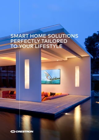 SMART HOME SOLUTIONS
PERFECTLY TAILORED
TO YOUR LIFESTYLE
 