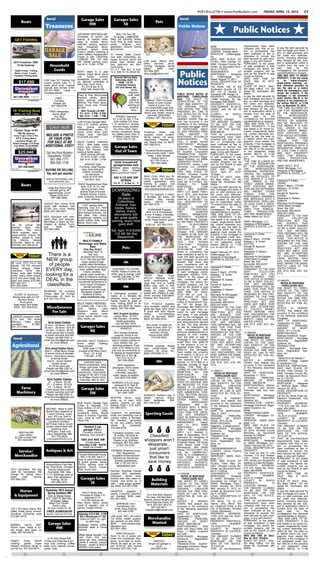 POST-BULLETIN • www.PostBulletin.com                            FRIDAY, APRIL 13, 2012                C7

                                            local                             Garage Sales                     Garages Sales                                                    local
               Boats                                                                                                                                    Pets
                                                                                  NW                                SE
                                                                                                                                                                                                                                  Public Notices
                                           Treasures                                                                                                                         Public Notices
                                                                           SATURDAY SPECTACULAR!                 603 11th Ave. SE
                                                                           Hundreds of sports (all            Fri. & Sat. ~ 8AM-6PM
    GET FISHING                                                            teams) & topical attire,       Bike, old spinning wheel,
                                                                           caps & novelty items, truck tires & rims, bench
                                                                           watches, jewelry, western press,           antiques,       toys,
                                                                           wear, household decor, glassware, picture frames                                                                                 MIN#:                            requirements have been
                                                                                                                                                                                                                                             complied with; that no ac-     to pay the debt secured by
                                                                           furniture,     lamps,    knick and mirrors.                                                                                      1002839-0000002341-3                                            said mortgage and taxes, if
                                                                           knack’s, jewelry cleaning &                                                                                                      LENDER: Premier Bank             tion or proceeding has
                                                                                                                                                                                                                                             been instituted at law or      any, on said premises and
                                                                           watch battery replacement. 5+ Family Sale! Couch,                                                                                SERVICER: CitiMortgage,                                         the costs and disburse-
                                                                           Priced to sell. CENTRAL love seat, collectibles, an-                                                                             Inc.                             otherwise to recover the
                                                                                                                                                                                                                                             debt secured by said mort-     ments, including attorneys
                                                                           TOWERS, 200 1ST AVE tiques, furniture, bench drill                                                                               DATE AND PLACE OF                                               fees allowed by law, sub-
                                                                           NW (Street parking only). press, toys, stroller, day               LAB pups: Yellow, AKC,                                        FILING: Filed October 13,        gage, or any part thereof;
   2012 Crestliner 1650                                                                                                                       dews,   wormed,   shots,                                                                                                      ject to redemption within 6
                                                                                                                                                                                                                                             PURSUANT, to the power
     75 Hp Optimax                             Household                   Sat. 4/14 - 9 AM - 5 PM        bed, bedroom set, Ken-
                                                                                                          more stove.                         hunting pedigree, family
                                                                                                                                                                                                            2006, Olmsted County Re-
                                                                                                                                                                                                            corder, as Document Num-         of sale contained in said      months from the date of
                                                                                                                                                                                                                                                                            said      sale     by     the
                                                 Goods                                                                                        raised.   $400     cash.                                      ber A-1115703                    mortgage, the above de-


                                                                                                                                                                            Public
     Depth Finder, Trolling
                                                                                                          Fri. 4-7, Sat. 8-3, & Sun.                                                                                                                                        mortgagor(s) the personal
                                                                           BOYS infant to 6 year 10-2. 938 16 1/4 Street SE.                  507-864-2627          or                                      ASSIGNMENTS               OF     scribed property will be
    Motor, Cover, 3 seats,                                                                                                                    isha_kae@yahoo.com                                                                             sold by the Sheriff of said    representatives or assigns.
                                                                           clothes, infant items, porta                                                                                                     MORTGAGE:           Assigned
    Fantastic Fishing Boat
                                                                           crib,      books,     movies,                                                                                                    to:    CitiMortgage,     Inc.;   county as follows:             TIME AND DATE TO VACATE


                                                                                                                                                                            Notices
                                                                                                              Annual Spring Sale:                                                                                                                                           PROPERTY: If the real estate
                                                                           household, furniture, com-           Saturday, April 14                                                                          Dated: August 17, 2011           DATE AND TIME OF
                                          FOR Sale 35” Toshiba Flat                                                                                                                                                                          SALE: May 18, 2012,            is     an     owner-occupied,
           $17,690                        screen picture tube TV in        ics, Batman collectible, &
                                                                           Mary Kay, much more.
                                                                                                                    8AM - 12:30.                                                                            LEGAL DESCRIPTION OF
                                                                                                                                                                                                            PROPERTY:                        10:00am                        single-family dwelling, un-
                                          really good cond. Owners                                               Fontaine Towers                                                                                                                                            less otherwise provided by
                                                                                Fri. 8-4 & Sat. 8-12.          102 2nd Street SE.                                                                           The North half of the            PLACE OF SALE: Sher-
                                          manual and remote $100.                                                                                                                                                                            iff's Main Office, 101 4th     law, the date on or before
                                          507-421-9600. Leave a                2205 18th Street NW.                             White                                                                       Southwest Quarter (N 1/2
                                                                                                                                                                                                            SW 1/4) of Section 8,            Street SE, Rochester, MN       which the mortgagor(s) must
                                          message please .                                                                    elephant,                                                                                                                                     vacate the property, if the
                                                                                                                             craft, bake                                    PUBLIC NOTICE NOTICE OF         Township 108, Range 13           55904
                                                                            Pack & Play, McDonalds                                                                                                                                           to pay the debt secured by     mortgage is not reinstated
  507-288-4000       +Freight & Prep
                                                                            toyland, lamps, glass-                               sale,                                      MORTGAGE FORECLOSURE            PROPERTY          ADDRESS:
                                                     FREE -                                                                                                                 SALE THE RIGHT TO               11968 Highway 63 Ne,             said mortgage and taxes, if    under section 580.30 or the
                  0319652696P                       Furnace.                ware, pictures, shelves,                          coffee &         Maltese / Shih Tzu pups.                                                                                                     property is not redeemed un-
                                                                                                                             rolls. Free                                    VERIFICATION OF THE             Rochester, MN 55906              any, on said premises and
                                                   Please call              Winnie The Pooh items,                                               Ready to love! House                                                                        the costs and disburse-        der section 580.23, is 11:59
                                                                            toys, much misc. Priced                          parking on          raised & social. Tiny,     DEBT AND IDENTITY OF            PROPERTY IDENTIFICA-
                                                 507-289-6735.                                                                                                              THE ORIGINAL CREDI-             TION NUMBER: 83 08 32            ments, including attorneys     p.m. on November 19, 2012.
                                                                            to sell!                                           street &        non-shed fluffy pups; that                                                                                                   "THE TIME ALLOWED BY
                                                                                                                                ramp.                                       TOR WITHIN THE TIME             032957 and 83 08 32              fees allowed by law, sub-
 19’ Fishing Boat                             FREE refrigerator,               2621 Tuxedo LN NW                                               are great w/ kids. Perfect                                                                    ject to redemption within 6    LAW FOR REDEMPTION
                                                                                                                                              family dog. Health, shots &   PROVIDED BY LAW IS              071737
   $8000 Less Than Comp.                        works great.                  Fri. 4/13 - 3 PM - 6 PM                                                                       NOT AFFECTED BY THIS            COUNTY         IN     WHICH      months from the date of        BY THE MORTGAGOR,
                                                 You haul.                   Sat. 4/14 - 7 AM - 1 PM            SPRING Cleaning!                 wormed, $350-$400.                                                                          said      sale    by     the   THE         MORTGAGOR'S
                                                                                                                                                Preston, 507-765-2216.      ACTION.       NOTICE       IS   PROPERTY                   IS
                                               507-252-5835.                                                 Fri. 4:30-7p, Sat. 7-11a.                                      HEREBY GIVEN: That de-          LOCATED: Olmsted                 mortgagor(s) the personal      PERSONAL REPRESEN-
                                                                                                              Girls clothes 5-8, boys                                       fault has occurred in the       THE AMOUNT CLAIMED               representatives or assigns.    TATIVES OR ASSIGNS,
                                                                           LOW Priced Garage Sale!
                                                                           Girls 0-3T clothes, jackets, 7-10, women's L, access.,                 NEW        TODAY!         conditions of the following     TO BE DUE ON THE                 TIME AND DATE TO VA-
                                                                                                                                                                                                                                             CATE PROPERTY: If the
                                                                                                                                                                                                                                                                            MAY BE REDUCED TO
                                                                                                                                                                                                                                                                            FIVE WEEKS IF A JUDI-
                                                                           toys,      young     women's      bounce house, zoobles,                                         described mortgage: DATE        MORTGAGE          ON THE
                                                                                                              zhu zhus, Dora, toys+,                                        OF MORTGAGE: March              DATE OF THE NOTICE:              real estate is an owner-oc-    CIAL ORDER IS EN-
   Tracker Targa 18 WT                                                     clothes/shoes, books, TV,                                                                                                                                                                        TERED UNDER MINNE-
                                                                           couch, prom dress (5/6). movies, household, dress-                 Purebred     Black    Lab     30, 2007 ORIGINAL PRIN-         $286,856.98                      cupied, single-family dwell-
      150 Hp Optimax                                                                                       ers, tables, tools, misc. S.                                     CIPAL      AMOUNT         OF                                     ing, unless otherwise pro-     SOTA STATUTES SEC-
   Swing Tongue Trailer w Brks             INCLUDE A PHOTO                 Friday only! 7am-3pm!
                                                                           5135 54th Ave NW.                 of Willow Creek School.
                                                                                                                                              puppies: Good hunters,
                                                                                                                                                                            MORTGAGE: $133,600.00
                                                                                                                                                                                                            THAT all pre-foreclosure
                                                                                                                                                                                                            requirements have been           vided by law, the date on      TION 582.032 DETERMIN-
                                                                                                                                              family raised, 1st shots,
    24 V Trolling Motor,                     OF YOUR ITEM                                                        3010 17th PL SE              dewormed, Parents on          MORTGAGOR(S):             Thy   complied with; that no ac-       or before which the mort-      ING, AMONG OTHER
                                                                                                                                                                                                                                                                            THINGS,        THAT     THE
    Lowrance Graph, On                                                                                                                                                                                                                       gagor(s) must vacate the
  Board Charger, 9 Ft Rods                  FOR SALE AT NO                 MULTI FAMILY GARAGE                                                site. Ready May 1st. $275.    Thim, a single woman
                                                                                                                                                                            MORTGAGEE: Mortgage
                                                                                                                                                                                                            tion or proceeding has
                                                                                                                                                                                                                                             property, if the mortgage is   MORTGAGED PREMISES
                                                                           SALE - Bike trailer, name                                          507-798-2414.                                                 been instituted at law or
  Live Wells, PLUS MORE                    ADDITIONAL COST!                brand kids clothes, Little          Garage Sales                                                 Electronic       Registration   otherwise to recover the         not reinstated under sec-      ARE IMPROVED WITH A
    Compare at $33,165                                                                                                                                                      Systems, Inc. as nominee                                         tion 580.30 or the property    RESIDENTIAL DWELLING
                                                                                                               Out of Town
                                                                           Tikes, doll houses, kids                                                                                                         debt secured by said mort-
          $25,040*                         Call the Post-Bulletin          books & home decor.
                                                                               6087 Granite DR NW
                                                                                                                                               Purebred Boxer puppies:
                                                                                                                                              1 dark brindle male, 1 fawn
                                                                                                                                                                            for Equifirst Corporation
                                                                                                                                                                            TRANSACTION AGENT:
                                                                                                                                                                                                            gage, or any part thereof;
                                                                                                                                                                                                            PURSUANT, to the power
                                                                                                                                                                                                                                             is not redeemed under
                                                                                                                                                                                                                                             section 580.23, is 11:59
                                                                                                                                                                                                                                                                            OF LESS THAN 5 UNITS,
                                                                                                                                                                                                                                                                            ARE NOT PROPERTY
                                            Classifieds TODAY                 Fri. 4/13 8 AM - 4 PM
                                                                                                                                                 male, 1 fawn female.       Mortgage Electronic Regis-      of sale contained in said        p.m. on November 19,           USED FOR AGRICUL-
                                                                                                                                                    Ready April 3.                                                                                                          TURAL        PRODUCTION,
                                              507-285-7777                   Sat. 4/14 - 8 AM - 3 PM                                               507-753-3144 or
                                                                                                                                                                            tration Systems, Inc. MIN#:     mortgage, the above de-          2012.
                                                                                                                                                                                                                                                                            AND ARE ABANDONED.
                                                                                                               HUGE household/                                              100200100117518716              scribed property will be         "THE TIME ALLOWED BY
                                              800-562-1758                         GARAGE Sale                                                      507-254-9489.           SERVICER: Ocwen Loan            sold by the Sheriff of said      LAW FOR REDEMPTION
                                                                                                              garage/estate sale                                                                                                             BY THE MORTGAGOR,             Dated: April 2, 2012
          507-288-4000                                                       Furntiure, small freezer,                                                                      Servicing, LLC LENDER:          county as follows:
Stock #32816           *+Freight & Prep
                                           BUYING OR SELLING                     toys, boys and girls
                                                                                                           Antique glass, sewing,
                                                                                                           fabric,     yarn,      vintage         NEW        TODAY!         Equifirst       Corporation.    DATE AND TIME OF                 THE         MORTGAGOR'S       GMAC Mortgage, LLC
                                                                                                                                                                                                                                                                           Assignee of Mortgagee
                  0404652697P                                                    clothes, something                                                                         DATE AND PLACE OF               SALE: April 27, 2012,            PERSONAL REPRESEN-
                                           You will get results!                                           items and much more!!                                                                                                             TATIVES OR ASSIGNS,           SHAPIRO & ZIELKE, LLP
                                                                                    for everyone.                                                                           FILING: Olmsted County          10:00am
                                                                                  6224 25 AVE NW                                              SHIH Chon (Shih tzu/ Bi-      Minnesota, Recorder , on        PLACE OF SALE: Sher-             MAY BE REDUCED TO             BY
                                           Valid for merchandise, pets
                                                                                                              820 3-1/2 AVE NW                chon): shots, vet checked,                                                                     FIVE WEEKS IF A JUDI-         _____________________
                                                                                    Sat 9am -2pm                                                                            April 17, 2007, as Docu-        iff's Main Office, 101 4th
                                              and automotive only.                                                   BYRON                    health guarantee, very        ment No. A-1131641. AS-         Street SE, Rochester, MN         CIAL ORDER IS EN-             Lawrence P. Zielke -
                                                                                                               Fri. 8 - 7 & Sat. 8 - 3                                                                                                                                     152559
               Boats                                                       HUGE Neighborhood Sale
                                                                              April 13 & 14, Fri, Sat
                                                                                                                                              friendly & playful. Can
                                                                                                                                              meet. $350. 641-797-2921.
                                                                                                                                                                            SIGNED
                                                                                                                                                                            MORTGAGE
                                                                                                                                                                                          TO:      SABR
                                                                                                                                                                                                   LOAN
                                                                                                                                                                                                            55904
                                                                                                                                                                                                            to pay the debt secured by
                                                                                                                                                                                                                                             TERED UNDER MINNE-
                                                                                                                                                                                                                                             SOTA STATUTES SEC-            Diane F. Mach - 273788
                                             Large Big Green Egg                                                                              www.mallardmarshkennels.com                                                                    TION 582.032 DETERMIN-        Melissa L. B. Porter -
                                                                              starting at 8am. Area                                                                         2008-1 REO SUBSIDI-
                                               smoker grill w/ all
                                              eggcessories. Good             directly East of Sunset         DOWNSIZING                                                     ARY-1 LLC Dated: Febru-
                                                                                                                                                                                                            said mortgage and taxes, if
                                                                                                                                                                                                            any, on said premises and        ING, AMONG OTHER              0337778
                                                                                                                                                                                                                                                                           Ronald W. Spencer -
                                               shape. $750 firm.             Terrace School. 4 block
                                                                           area. Antiques, household,
                                                                                                                Sale                          Shih Tzu puppies: 2 males,
                                                                                                                                              2 females, all shots, vet
                                                                                                                                                                            ary 9, 2012 , and recorded
                                                                                                                                                                            March 5, 2012 by Docu-
                                                                                                                                                                                                            the costs and disburse-
                                                                                                                                                                                                            ments, including attorneys
                                                                                                                                                                                                                                             THINGS,        THAT
                                                                                                                                                                                                                                             MORTGAGED PREMISES
                                                                                                                                                                                                                                                                    THE
                                                                                                                                                                                                                                                                           0104061
                                                507-289-3905.                                                     59 years of                                                                                                                ARE IMPROVED WITH A           Stephanie O. Nelson -
                                                                                  toys, clothing.                                             checked,   litter  trained,   ment No. A- 1281681 . LE-       fees allowed by law, sub-
                                                                                                                 Collectibles,                ready    5/6/12!     $350.    GAL DESCRIPTION OF              ject to redemption within        RESIDENTIAL DWELLING          0388918
                                          QUEEN Bed Frame Solid                                                                               641-590-7075.                 PROPERTY:                LOT                                     OF LESS THAN 5 UNITS,         Attorneys for Mortgagee
                                          wood with drawers new                  LAST garage sale!              Antiques, toys,                                                                             12 months from the date of
                                                                                                                                                                                                                                             ARE NOT PROPERTY              12550 West Frontage
                                                                                                                                                                            3,BLOCK 1, DIAMOND              said      sale     by     the
                                          $1300, Exc. cond. Asking          Saturday only 8-4. 1852             books, Santa’s,                 SHIRANIAN Puppies           RIDGE        TEN,ROCHES-        mortgagor(s) the personal        USED FOR AGRICUL-             Road, Ste. 200
                                          $500. 507-206-0621.               16 1/2 Street NW. Beau-             dishes, linens,                                                                                                              TURAL         PRODUCTION,     Burnsville, MN 55337
                                                                            tifull framed pictures, cof-                                       Shih-Tzu & Pomeranian        TER,              OLMSTED       representatives or assigns.
                                                                                                                                                                                                                                             AND ARE ABANDONED.            (952) 831-4060
                                                                            fee table, misc chairs,            decorations, folk              8 wks. 4 males, 2 females     COUNTY,        MINNESOTA.       TIME AND DATE TO VA-
                                                                                                                                                                                                                                                                           PURSUANT TO THE FAIR
                                          RED Sectional with over-                                                                              Vet checked, wormed,        PROPERTY         ADDRESS:       CATE PROPERTY: If the            Dated: March 29, 2012
                                          sized chair and ottoman.
                                                                            longaberger baskets, col-          art, great quality                                           4508 10th Street, Roches-                                                                      DEBT           COLLECTION
                                                                            lector barbie dolls, shop                                         shots. Paper trained ,great                                   real estate is an owner-oc-
                                          Microfiber. 2 years old Pur-                                       clothing, much more                      with kids.            ter, MN 55901 PROPERTY          cupied, single-family dwell-     GMAC Mortgage, LLC            PRACTICES ACT, YOU
                                                                            items, much misc.                                                                                                                                                                              ARE       ADVISED      THAT
‘00 35’ Carver 350                        chased at Ashley Furni-                                                 good stuff.                  $250.00 507-583-7575         I.D:       74.29.43.056449      ing, unless otherwise pro-       Assignee of Mortgagee
                                                                                                                                                                                                                                                                           THIS OFFICE IS DEEMED
Mariner     Boat.     Mint                ture.       $400       OBO                                                                                                        COUNTY        IN      WHICH     vided by law, the date on        SHAPIRO & ZIELKE, LLP
                                          507-993-2865.                                                                                                                     PROPERTY IS LOCATED:            or before which the mort-        BY                            TO BE A DEBT COLLEC-
Condition, Twin Volvo                                                                                       Sat. April 14 8:00AM                                                                                                                                           TOR.      ANY INFORMA-
Penta engines, navy /                                                                                                                                                       Olmsted THE AMOUNT              gagor(s) must vacate the         _____________________
                                                                                                              110 NE 5th Ave                                                CLAIMED TO BE DUE ON            property, if the mortgage is     Lawrence P. Zielke -          TION OBTAINED WILL BE
beige leather interior, full                                                                                                                                                                                                                                               USED FOR THAT PUR-
kitchen, sleeps 6. Lake                                                                                         Stewartivlle.                                               THE      MORTGAGE         ON    not reinstated under sec-        152559
                                                                                                                                                                            THE DATE OF THE NO-             tion 580.30 or the property      Diane F. Mach - 273788        POSE. THIS NOTICE IS
City    Marina.    Valued                                                     MULTI-FAMILY                                                                                                                                                                                 REQUIRED BY THE PRO-
$102,000. Need to sell,                                                                                                                                                     TICE:      One       Hundred    is not redeemed under            Melissa L. B. Porter -
                                                                            Rummage and Bake                                                                                Thirty-Three       Thousand     section 580.23, is 11:59         0337778                       VISIONS OF THE FAIR
$72,500. 507-254-6215.                                                                                                                                                                                                                                                     DEBT           COLLECTION
                                                                                  Sale
                                                                                 One Day Only!!                        Pets                                                 Thirty-Six    and
                                                                                                                                                                            ($133,036.79) THAT no
                                                                                                                                                                                                  79/100    p.m. on April 29, 2013.          Ronald W. Spencer -
                                                                                                                                                                                                                                             0104061                       PRACTICES ACT AND
                                                                                 Saturday, April 14                                                                         action or proceeding has        Dated: February 27, 2012         Stephanie O. Nelson -         DOES NOT IMPLY THAT
       NEW         TODAY!                   There is a                               7am-1pm
                                                                              at Gloria Dei Church,
                                                                                                                                                                            been instituted at law to re-
                                                                                                                                                                            cover the debt secured by
                                                                                                                                                                                                            CitiMortgage, Inc.
                                                                                                                                                                                                            Assignee of Mortgagee
                                                                                                                                                                                                                                             0388918
                                                                                                                                                                                                                                             Attorneys for Mortgagee
                                                                                                                                                                                                                                                                           WE ARE ATTEMPTING
                                                                                                                                                                                                                                                                           TO COLLECT MONEY
                                            NEW group                        1212 12th Avenue NW.
                                                                               Large variety of high                     cats
                                                                                                                                                                            said mortgage, or any part
                                                                                                                                                                            thereof; that there has
                                                                                                                                                                                                            SHAPIRO & ZIELKE, LLP
                                                                                                                                                                                                            BY
                                                                                                                                                                                                                                             12550 West Frontage
                                                                                                                                                                                                                                             Road, Ste. 200
                                                                                                                                                                                                                                                                           FROM ANYONE WHO
                                                                                                                                                                                                                                                                           HAS DISCHARGED THE
95 Lund 1775 Pro-V SE
deluxe, 150 HP Johnson                       of people                       quality infant &childrens
                                                                           items & furniture including
                                                                                                                                                                            been compliance with all
                                                                                                                                                                            pre-foreclosure notice and
                                                                                                                                                                                                            _____________________
                                                                                                                                                                                                            Lawrence P. Zielke -
                                                                                                                                                                                                                                             Burnsville, MN 55337
                                                                                                                                                                                                                                             (952) 831-4060
                                                                                                                                                                                                                                                                           DEBT UNDER THE BANK-
                                                                                                                                                                                                                                                                           RUPTCY LAWS OF THE
Swing     tongue    trailer.
Lowrance     GPS/     fish-                EVERY day,                        cribs, toddler beds, high
                                                                                  chairs, strollers,
                                                                                                             GIVEAWAY TO LOVING
                                                                                                            HOME: Kittens 9 week old;
                                                                                                                                                                            acceleration requirements
                                                                                                                                                                            of said mortgage, and/or
                                                                                                                                                                                                            152559
                                                                                                                                                                                                            Diane F. Mach - 273788
                                                                                                                                                                                                                                             PURSUANT TO THE FAIR UNITED STATES.
                                                                                                                                                                                                                                             DEBT          COLLECTION (4/6, 4/13, 4/20, 4/27, 5/4,
finder, Auto pilot trolling
motor many other extras,                   looking for a                      gently-used maternity,
                                                                           infant & childrens clothing,
                                                                                                            white, gray & orange. Litter
                                                                                                             trained. Call after 10 AM      TEDDY        Bear      Pups,    applicable statutes; PUR-
                                                                                                                                                                            SUANT, to the power of
                                                                                                                                                                                                            Melissa L. B. Porter -
                                                                                                                                                                                                            0337778
                                                                                                                                                                                                                                             PRACTICES ACT, YOU 5/11)
                                                                                                                                                                                                                                             ARE       ADVISED      THAT
burnt red/ sand beige. Ba-                                                                                                                  shih-zu/ Maltese cross,
bied/ one owner. $15,500.                  DEAL in the                     movies/books/games/toys,
                                                                            household items/decor &
                                                                                                                  (507)251-5878.
                                                                                                                                            small nonshedding lap           sale contained in said
                                                                                                                                                                            mortgage, the above de-
                                                                                                                                                                                                            Randolph W. Dawdy
                                                                                                                                                                                                            2160X
                                                                                                                                                                                                                                             THIS OFFICE IS DEEMED
                                                                                                                                                                                                                                             TO BE A DEBT COLLEC- 12-080476
507-202-7011             or                                                                                                                 dogs that love to cuddle                                                                                                            NOTICE OF MORTGAGE
507-289-3059.                               classifieds.                     much more! (Proceeds
                                                                                  benefit activities                      dogs              &also play with a ball.         scribed property will be
                                                                                                                                                                            sold by the Sheriff of said
                                                                                                                                                                                                            Ronald W. Spencer -
                                                                                                                                                                                                            0104061
                                                                                                                                                                                                                                             TOR.      ANY INFORMA-
                                                                                                                                                                                                                                             TION OBTAINED WILL BE               FORECLOSURE SALE
                                                                                                                                            Great with children not                                                                          USED FOR THAT PUR-            THE RIGHT TO VERIFI-
                                                                              sponsored by the local                                        snippy or yippy. House          county as follows: DATE         Stephanie O. Nelson -
                                          WORKING GE Cordless                 Rochester chapter of                                                                                                                                           POSE. THIS NOTICE IS          CATION OF THE DEBT
                                                                                                                                                                            AND TIME OF SALE:               0388918
    OLDER 14’ Aluminum                    Phone, New GE Corded                   Mothers & More).           4 Pekingese puppies: 2 raised with children & cats.             10:00 AM on June 12,                                             REQUIRED BY THE PRO- AND IDENTITY OF THE
                                                                                                            males & 2 females. Vet Shots wormed $350-$400.                                                  Attorneys for Mortgagee
  fishing boat with 9.5 HP                Phone-caller ID, Both for           www.rochmoms.org                                                                              2012 PLACE OF SALE:             12550 West Frontage              VISIONS OF THE FAIR ORIGINAL                    CREDITOR
       Johnson Motor,                     $10. 507-732-7719.                                                checked, shots, wormed. Preston. 507-765-2216.                  Sheriff`s    Office,    Main                                     DEBT          COLLECTION WITHIN THE TIME PRO-
                                                                                                            Family raised & great w/                                                                        Road, Ste. 200                                                 VIDED BY LAW IS NOT
         Runs good,                                                                                                                                                         Lobby of Government Cen-        Burnsville, MN 55337             PRACTICES ACT AND
   Boat motor and trailer.                                                 MULTI-FAMILY-MOVING!!            kids. Asking $250 for fe- TOY POODLE puppies,                   ter, 101 4th Street SE,         (952) 831-4060                   DOES NOT IMPLY THAT AFFECTED BY THIS AC-
    $900. 507-208-8102.                     Miscellaneous                  Fri. 6-8PM, Sat. 7:30-3:30.
                                                                           3034      Venice      Lane.
                                                                                                            males and $200 for males. very sociable, playful and
                                                                                                            Jaynie 507-754-4966.            great lap dogs. Very smart
                                                                                                                                                                            Rochester MN 55904-3710
                                                                                                                                                                            to pay the debt then se-
                                                                                                                                                                                                            PURSUANT TO THE FAIR             WE ARE ATTEMPTING TION.
                                                                                                                                                                                                                                             TO COLLECT MONEY NOTICE                     IS    HEREBY
                                                                                                                                                                                                            DEBT          COLLECTION
                                               For Sale                    Women’s       and     Men’s                                      & great with kids. House        cured by said mortgage          PRACTICES ACT, YOU               FROM ANYONE WHO GIVEN, that default has
                                                                           clothes,   various    sizes;         AKC English Bulldog         raised,       non-shedding,     and taxes, if any actually      ARE      ADVISED       THAT      HAS DISCHARGED THE occurred in the conditions
LARSON Glasstron boat:                                                     house wares; kitchen sup-             puppy. Male - $1700.       shots & wormed. $350-           paid by the mortgagee, on       THIS OFFICE IS DEEMED            DEBT UNDER THE BANK- of the following described
17.5 foot, 165 horse                                                       plies, books, etc.                   Vet checked, 1st shots,     $400. 507-696-0034.             the premises and the costs      TO BE A DEBT COLLEC-             RUPTCY LAWS OF THE mortgage:
Mercury, trailer, good                                                                                             health guarantee.                                                                                                         UNITED STATES.                DATE OF MORTGAGE:
                                             Girls Infant Clothes                                                                                                           and disbursements allowed       TOR.     ANY INFORMA-
condition.       $1,900.                                                                                          Call 507-867-3915.                                        by law. The time allowed        TION OBTAINED WILL BE            (4/6, 4/13, 4/20, 4/27, 5/4, September 19, 2008
507-273-7960.
                                          12 mos – 24 items - $15.00
                                          18 mos – 26 items - $15.00          Garages Sales                  www.copemansenglishbulldogs.ho
                                                                                                                       mestead.com
                                                                                                                                              Very small 10 week old,
                                                                                                                                               black & shite, Shih Tzu      by law for redemption by        USED FOR THAT PUR-               5/11)                         ORIGINAL
                                                                                                                                                                                                                                                                           AMOUNT         OF
                                                                                                                                                                                                                                                                                             PRINCIPAL
                                                                                                                                                                                                                                                                                                 MORT-
                                           24 mos – 6 items - $5.00
                                          * Each group has a variety
                                                                                   NE                           AKC Golden Retriever
                                                                                                                                                 female, 1st shots &
                                                                                                                                                   wormed. Almost
                                                                                                                                                                            said mortgagor(s), their
                                                                                                                                                                            personal representatives or
                                                                                                                                                                                                            POSE. THIS NOTICE IS
                                                                                                                                                                                                            REQUIRED BY THE PRO-             12-080308
                                                                                                                                                                                                                                                                           GAGE: $111,314.00
                                                                                                                                                                                                                                                                           MORTGAGOR(S):
                                          of styles (summer and fall)                                            puppies. Shots & vet            house broke. $400.         assigns is 6.00 months          VISIONS OF THE FAIR                   NOTICE OF MORTGAGE       Matthew Bredeson, Single
                                            Please call 990-2367 or                                         checked. Great disposition,            319-240-6443.            from the date of sale. If       DEBT          COLLECTION               FORECLOSURE SALE
  local                                   email thornlive@gmail.com                                           light to medium golden in                                     Mortgage is not reinstated      PRACTICES ACT AND
                                                                                                                                                                                                                                                                           MORTGAGEE: Mortgage
                                                                                                                                                                                                                                             THE RIGHT TO VERIFI- Electronic
                                                                           MOVING SALE! Children’s                                                                                                                                                                                          Registration
                                                for more details.                                               color. Mother has out-                                      under Minn. Stat. §580.30       DOES NOT IMPLY THAT              CATION OF THE DEBT Systems, Inc.
                                                                           brand     name       clothing,
 Agricultural                              Girls Infant/Toddler Shoes
                                                                           cheap prices!!
                                                                                3268 Jade CT NE
                                                                                                               standing pedigree. Pups
                                                                                                               avail. 4/14. Reserve your
                                                                                                                                            YORKIE puppies. Ready
                                                                                                                                            now. Home-raised. Vet
                                                                                                                                                                            or the property is not re-
                                                                                                                                                                            deemed under Minn. Stat.
                                                                                                                                                                                                            WE ARE ATTEMPTING
                                                                                                                                                                                                            TO COLLECT MONEY
                                                                                                                                                                                                                                             AND IDENTITY OF THE TRANSACTION
                                                                                                                                                                                                                                             ORIGINAL          CREDITOR AGENT: Mortgage Elec-
                                                                                                             pup now by contacting us                                       §580.23, the Mortgagor          FROM ANYONE WHO                  WITHIN THE TIME PRO- tronic Registration Sys-
                                          Size 2 – white fancy shoes        (Located by NE Mayo Clinic)                                     checked. All shots, etc.        must vacate the property
                                           & tennis shoes & sandals             Thurs., Fri. & Sat.          & making an appointment. $300. (507)289-0113.                                                  HAS DISCHARGED THE               VIDED BY LAW IS NOT tems, Inc.
                                                                                                                  $400 Jim or Kim @                                         on or before 11:59 p.m. on      DEBT UNDER THE BANK-             AFFECTED BY THIS AC- MIN#:
                                          Size 4 – black fancy shoes             7:30 AM - 4 PM                                                                             December 12, 2012, or the
                                                & tennis shoes                                                     507-273-1214 or                                                                          RUPTCY LAWS OF THE               TION.                          1004919-0730190000-7
                                                                                                                     507-259-2569.                                          next business day if De-        UNITED STATES.                   NOTICE       IS     HEREBY LENDER: Village Capital
                                            Size 6 – brown leather               GARAGE SALE                                                            other               cember 12, 2012 falls on a      (3/9, 3/16, 3/23, 3/30, 4/6,     GIVEN, that default has & Investment LLC.
                                                 buckle shoes               Newer snowblower, baby                                                                          Saturday, Sunday or legal
                                              $1.00 for each pair                                                 APRI registered                                                                           4/13)                            occurred in the conditions SERVICER: MidFirst Bank
                                                                            things, golf clubs, tables        pekingese, home raised,                                       holiday. "THE TIME AL-                                           of the following described DATE AND PLACE OF
                                            Please call 990-2367 or           /shelves, art /frames,                                                                        LOWED BY LAW FOR RE-
                                          email thornlive@gmail.com                                              1st shots, 1 male,                                                                         11-080013                        mortgage:                     FILING: Filed October 14,
                                                                            electronics. 3404 Stone-            2 females, beautiful                                        DEMPTION         BY      THE        NOTICE OF MORTGAGE           DATE OF MORTGAGE: 2008, Olmsted County Re-
                                               for more details.            hedge Dr NE off E Circle                                                                        MORTGAGOR,               THE
                                                                                                              coats. Happy & healthy!                                                                            FORECLOSURE SALE            November 11, 2010             corder, as Document Num-
                                                                            Dr at Mayo Family Clinic.           Call (563) 379-3988.                                        MORTGAGOR`S             PER-    THE RIGHT TO VERIFI-             ORIGINAL          PRINCIPAL ber A-1181757
                                            Girls Toddler Clothes            Saturday, 9am to 3pm.                                                                          SONAL       REPRESENTA-         CATION OF THE DEBT               AMOUNT         OF     MORT- ASSIGNMENTS                 OF
                                              2T – 3 items - $3.00                                           BORDER COLLIE pups,                                            TIVES OR ASSIGNS, MAY                                            GAGE: $96,000.00
                                            3T – 25 items - $15.00                                                                                                                                          AND IDENTITY OF THE                                            MORTGAGE:           Assigned
                                                                                                               whelped 2/10. Red &                                          BE REDUCED TO FIVE              ORIGINAL         CREDITOR        MORTGAGOR(S): Sharon to: MidFirst Bank; Dated:
          Farm                                4T – 6 items - $3.00
                                          * Each group has a variety          Garage Sales                   white, black & white. Have
                                                                                                                had all shots, $200.
                                                                                                                                                                            WEEKS IF A JUDICIAL
                                                                                                                                                                            ORDER IS ENTERED UN-
                                                                                                                                                                                                            WITHIN THE TIME PRO-             L. Fohrman and Dennis January 20, 2012
                                                                                                                                                                                                                                             Fohrman, wife and hus- LEGAL DESCRIPTION OF
        Machinery                         of styles (summer and fall)
                                            Please call 990-2367 or               SW                               641-590-1906.                                            DER MINNESOTA STAT-
                                                                                                                                                                                                            VIDED BY LAW IS NOT
                                                                                                                                                                                                            AFFECTED BY THIS AC-             band.                         PROPERTY:
                                                                                                                                     BUNNIES: Holland Lops, 8               UTES, SECTION 582.032,          TION.                            MORTGAGEE: Mortgage Lot Six (6), Block Eight (8),
                                          email thornlive@gmail.com                                     BOSTON Terrior pups: weeks,          various   colors,              DETERMINING, AMONG                                               Electronic       Registration Manley's Subdivison, City
                                                for more details.                                                                                                                                           NOTICE       IS    HEREBY
                                                                                                        shots up to date, ACA have         pedigrees.    $50.               OTHER THINGS, THAT              GIVEN, that default has          Systems, Inc.                 of Rochester
                                                                           Multi Family Garage Sale.    papers, parents on site, 507-226-3232.                              THE           MORTGAGED         occurred in the conditions       TRANSACTION AGENT: PROPERTY                     ADDRESS:
                                                                           Friday & Saturday 7-5. friendly, DOB = 2/16. $275.                                               PREMISES         ARE      IM-   of the following described       Mortgage Electronic Regis- 1116 6Th Ave Nw, Roch-
                                                                           Boys clothes (3T-4T), furni- 641-985-4072.                                                       PROVED WITH A RESI-             mortgage:                        tration Systems, Inc.         ester, MN 55901
                                           MOVING: Need to Sell!                                                                                                            DENTIAL DWELLING OF
                                           NordicTrack treadmill w/        tures,   antiques,   crafts,                                                                                                     DATE OF MORTGAGE:                MIN#:                         PROPERTY IDENTIFICA-
                                           1-touch controls, music         household items, Boyds Cavachon 1st generation
                                                                           Bears & Friends Figurines, small non shedding cute &
                                                                                                                                      Sporting Goods                        LESS THAN FIVE UNITS,
                                                                                                                                                                            ARE NOT PROPERTY
                                                                                                                                                                                                             May 21, 2007                    100848106029123659            TION
                                                                                                                                                                                                                                             LENDER: Mortgages Un- 74.35.21.012229
                                                                                                                                                                                                                                                                                              NUMBER:
                                             port, iFit Live, built in                                                                                                                                      ORIGINAL         PRINCIPAL
                                                                           misc. 1429 & 1437 36th colorful males & females.                                                 USED IN AGRICULTURAL            AMOUNT        OF     MORT-       limited Inc.                  COUNTY         IN     WHICH
                                           workouts (seldom used).                                                                                                          PRODUCTION, AND ARE
                                             Excellent condition.          Street SW.                   Vet checked, vaccinated                                                                             GAGE: $75,120.00                 SERVICER: GMAC Mort- PROPERTY IS LOCATED:
                                                                                                        by vet, very playful, family                                        ABANDONED."           Dated:    MORTGAGOR(S):             Jill   gage, LLC                      Olmsted
                                           $475 Also Fabric Couch                                                                                                           April 13, 2012 SABR
                                           (queen hide-a-bed) with                                      raised    &      socialized.                                                                        Hagedorn, a single person        DATE AND PLACE OF THE AMOUNT CLAIMED
                                                                                  Heated 3 car          319-269-2379.                                                       MORTGAGE               LOAN                                      FILING: Filed November TO BE DUE ON THE
                                               matching chair.                   garage FULL!                                                                                                               MORTGAGEE: Mortgage
                                                                                                                                                                            2008-1 REO SUBSIDI-             Electronic      Registration     30, 2010, Olmsted County MORTGAGE               ON THE
       1939 Ford 9M:                         $75(obo) Cash and                 Furniture, kitchen,                                                                          ARY-1 LLC Randall S.
                                           Carry. Stewartville, MN.                                           Cockapoo puppies, cute                                                                        Systems, Inc.                    Recorder, as Document DATE OF THE NOTICE:
                                                                             bedding. Tons of stuff !!                                                                      Miller & Associates, PLLC
         new rubber.
     $3,000 or best offer.                      501-765-4625                                                   & cuddly, 1st shots &
                                                                                                              wormed. Cute / lovable.
                                                                                                                                                 Classified                 Attorneys for Assignee of
                                                                                                                                                                                                            TRANSACTION                      Number A-1246647
                                                                                                                                                                                                                                             ASSIGNMENTS
                                                                                                                                                                                                                                                                            $113,407.83
                                                                                                                                                                                                                                                                       OF THAT all pre-foreclosure
                                            cyntihasegebarth@yahoo.com                                                                                                                                      AGENT: Mortgage Elec-
       651-923-4481.                                                          1503 2nd AVE SW
                                                                                 (Crossroads)
                                                                                                               Ready to go. $200/ea.          shoppers aren’t               Mortgage/Mortgagee One
                                                                                                                                                                            Financial Plaza, 120 South
                                                                                                                                                                                                            tronic Registration Sys-         MORTGAGE:           Assigned requirements have been
                                                                                                              Fairbault, 507-333-3907                                                                                                        to: GMAC Mortgage, LLC; complied with; that no ac-
                                                                            Saturday 8 AM - NOON                 or 507-334-5781.               desperate...                Sixth Street, Suite 1100
                                                                                                                                                                                                            tems, Inc.
                                                                                                                                                                                                            MIN#:                            Dated: February 28, 2012      tion or proceeding has
                                                                               RAIN OR SHINE!                                                                               Minneapolis, MN 55402
                                           Antiques & Art                                                                                        just smart                                                  100259300000009316              LEGAL DESCRIPTION OF been instituted at law or
     Service/                                                                                               GERMAN Shepherd pups;
                                                                                                               AKC Registered,                  consumers
                                                                                                                                                                            Phone: 612-573-3677 Our
                                                                                                                                                                            File No. 12MN00100-1
                                                                                                                                                                                                            LENDER: Home Federal
                                                                                                                                                                                                            Savings Bank
                                                                                                                                                                                                                                             PROPERTY:                     otherwise to recover the
                                                                                                                                                                                                                                             The East 44 feet of Lots debt secured by said mort-
    Merchandise                                                              Ronald Mcdonald house
                                                                              850 2 St SW; Sat 8-1
                                                                                                            Excellent temperaments!
                                                                                                                                                 that like to
                                                                                                                                                                            THIS IS A COMMUNICA-
                                                                                                                                                                            TION FROM A DEBT
                                                                                                                                                                                                            SERVICER: GMAC Mort-             Thirteen (13) and Sixteen gage, or any part thereof;
                                                                                                             US/German bloodlines,                                                                          gage, LLC                        (16), Block Thirty-Nine PURSUANT, to the power
                                                                            New & used toys/puzzles           Genetic guaranteed.                                           COLLECTOR. A-4227892                                             (39), Morse and Sargeant's of sale contained in said
                                                                            & board games, books,             Call (715) 537-5413               save money.                 (04/13/2012, 04/20/2012,
                                                                                                                                                                                                            DATE AND PLACE OF
                                                                                                                                                                                                            FILING: Filed May 24,            Addition to East Rochester. mortgage, the above de-
                                           Antique/Show Flea Mar-           DVD’s, gaming units &              www.jerland.com                                              04/27/2012,      05/04/2012,                                     PROPERTY          ADDRESS: scribed property will be
                                           ket. Gold Rush, Olmsted          games, linens, house-                                                                                                           2007, Olmsted County Re-
                                                                                                                                                                            05/11/2012, 05/18/2012)         corder, as Document Num-         912 4Th Street Se, Roch- sold by the Sheriff of said
SILO demolition. We pay                      County Fairgrounds,            hold, much misc.                                                                                                                                                 ester, MN 55904
cash for harvesters. We                      Rochester, MN. May                                             German Shorthair Pointer                                                                        ber A-1135534                                                  county as follows:
                                                                                                            puppies: AKC registered,                                        11-079236                       ASSIGNMENTS              OF      PROPERTY IDENTIFICA- DATE AND TIME OF
charge for taking down                     11-13. Buildings open at                                                                                                                                                                          TION               NUMBER: SALE:
                                                                                                            champion      blood   lines,                                        NOTICE OF MORTGAGE          MORTGAGE:          Assigned                                               May 4, 2012,
                                                                              Garages Sales
stave    silos.   Dennis                    8am. Free admission!
                                                                                                                                                    Building
                                                                                                            docked tails, dew claws re-                                          FORECLOSURE SALE           to: GMAC Mortgage, LLC           64.01.21.014968               10:00am
507-995-2331.                                   Parking- $5.00.                                                                                                                                                                              COUNTY         IN    WHICH PLACE OF SALE: Sher-
                                                                                   SE
                                                507-269-1473.                                               moved, and shots up to                                          THE RIGHT TO VERIFI-            (successor by merger to
                                                                                                            date. 1 year puppy guaran-
                                                 