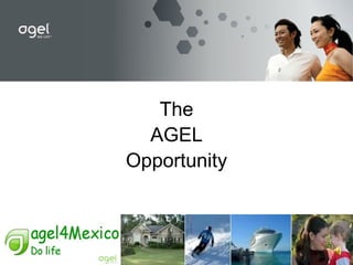 The AGEL Opportunity 
