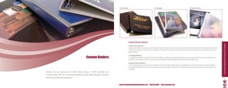 Vinyl Binder                                                  In-Trapped                                                     Custom Overlay




                                                                                                         Custom Binder Options




                                                                                                                                                                                                                                                                         CuSTOM PRESEnTATIOn SOLuTIOnS
                                                                                                         Custom Vinyl Binders
                                                                                                         Custom vinyl binders are economical while offering unlimited choices to meet your design requirements. Imprinting options and size configurations are limited
                                                                                                         only by your creativity. Choose from our wide selection of 32 standard vinyl colors and enhance the impact of your message by selecting from our premium
                                                                                                         grade materials.



                                                       Custom Binders
                                                                                                         In-Trapped Binders
                                                                                                         In-Trapped binders allow for quick and easy full color options. By using print on demand technology you can easily design the front cover, backbone and
                                                                                                         back cover. Just submit your print to us for a quick turnaround time. Small quantities are easily done at an affordable price.

                                                                                                         Custom Overlay Binders
                                                                                                         Custom overlays allow you to choose your inside and outside vinyl colors to better match your message than normal stock binders. It continues to allow
                                                                                                         you endless interchanges of your front cover, back bone and spine designs. Choose from 16 different colors and textures. Quick turnaround times are not
                                                                                                         a problem.

Whether you are presenting your million dollar proposal or further promoting your
company image, PBS has a vast array of professional binder options designed to give you
that winning professional appearance.



                                                                                          www.PresentationBindingSolutions.com • 888.654.BIND • info@orderpbs.com                                                                                                                 8
 