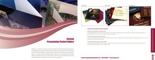 Laminated                                                  Full Color                                                  Foil Stamped




                                                                                                             Custom Presentation Pocket Folders




                                                                                                                                                                                                                                                                             CuSTOM PRESEnTATIOn SOLuTIOnS
                                                                                                             Laminated Presentation Pocket Folders
                                                                                                             Laminated pocket folders offer you a high impact solution with a durable lightweight folder. These pocket folders are made from high quality paper and
                                                                                                             laminate materials. They are perfect for the high impact full color design.

                                                                                                             Full Color Presentation Pocket Folders


                                                     Custom
                                                                                                             The most economical of the pocket folder product portfolio. Endless sizes and designs allow for increased flexibility to meet design requirements. Full cover
                                                                                                             graphics ensures they will make an impact.


                                  Presentation Pocket Folders                                                Foil Stamped Presentation Pocket Folders
                                                                                                             Choose from any classic paper stock and include an option to foil stamp, emboss, or deboss any size folder. These folders always deliver the classic
                                                                                                             traditional look you are looking for in your company image.




Whatever your situation requires, you should remember that quality and elegant presentation
pocket folders are crucial to enhancing your company’s image. Browse our vast selection
of presentation pocket folders including letter and legal sizes, reinforced edge, small custom
folders, box pocket folders, expansion/capacity folders, and 3 panel presentation folders.
Take the opportunity to ensure you present your business in the most effective manner with
design options that call attention to your graphic communications.                               www.PresentationBindingSolutions.com • 888.654.BIND • info@orderpbs.com                                                                                                          16
 