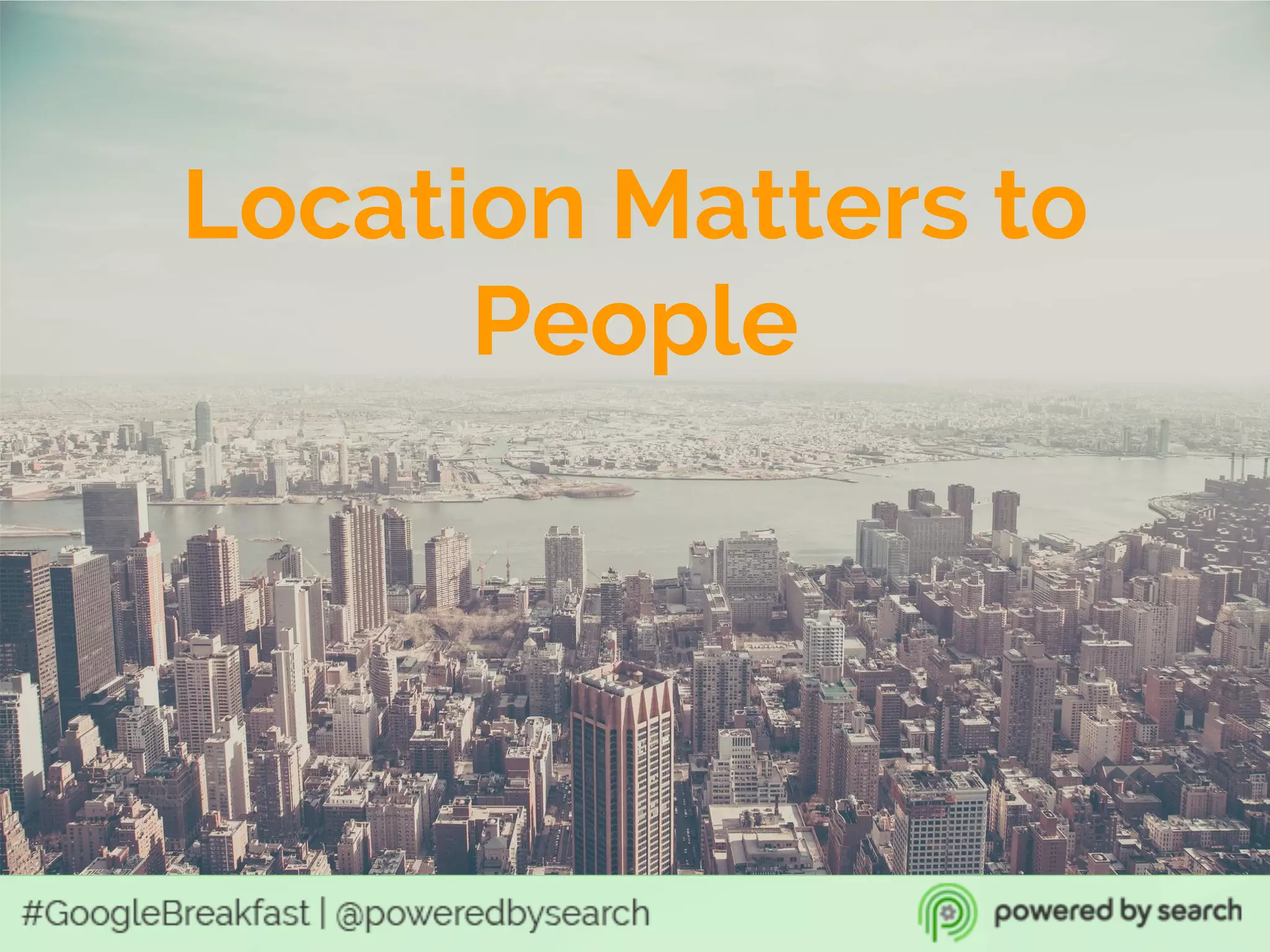 Location Matters to
People