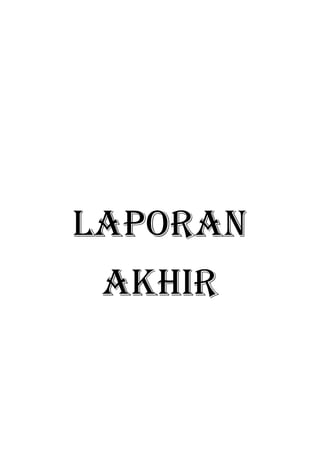 Laporan
akhir

 