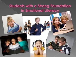 Students with a Strong Foundation in Emotional Literacy