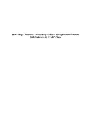 Hematology Laboratory: Proper Preparation of a Peripheral Blood Smear
                 Slide Staining with Wright's Stain
 