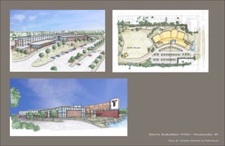 site plan




            South Suburban YMCA - Milwaukee, WI
                     Paul B. Sherer Resume & Portfolio
 