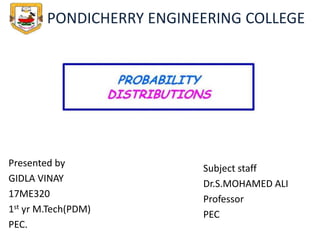 Presented by
GIDLA VINAY
17ME320
1st yr M.Tech(PDM)
PEC.
Subject staff
Dr.S.MOHAMED ALI
Professor
PEC
PONDICHERRY ENGINEERING COLLEGE
 